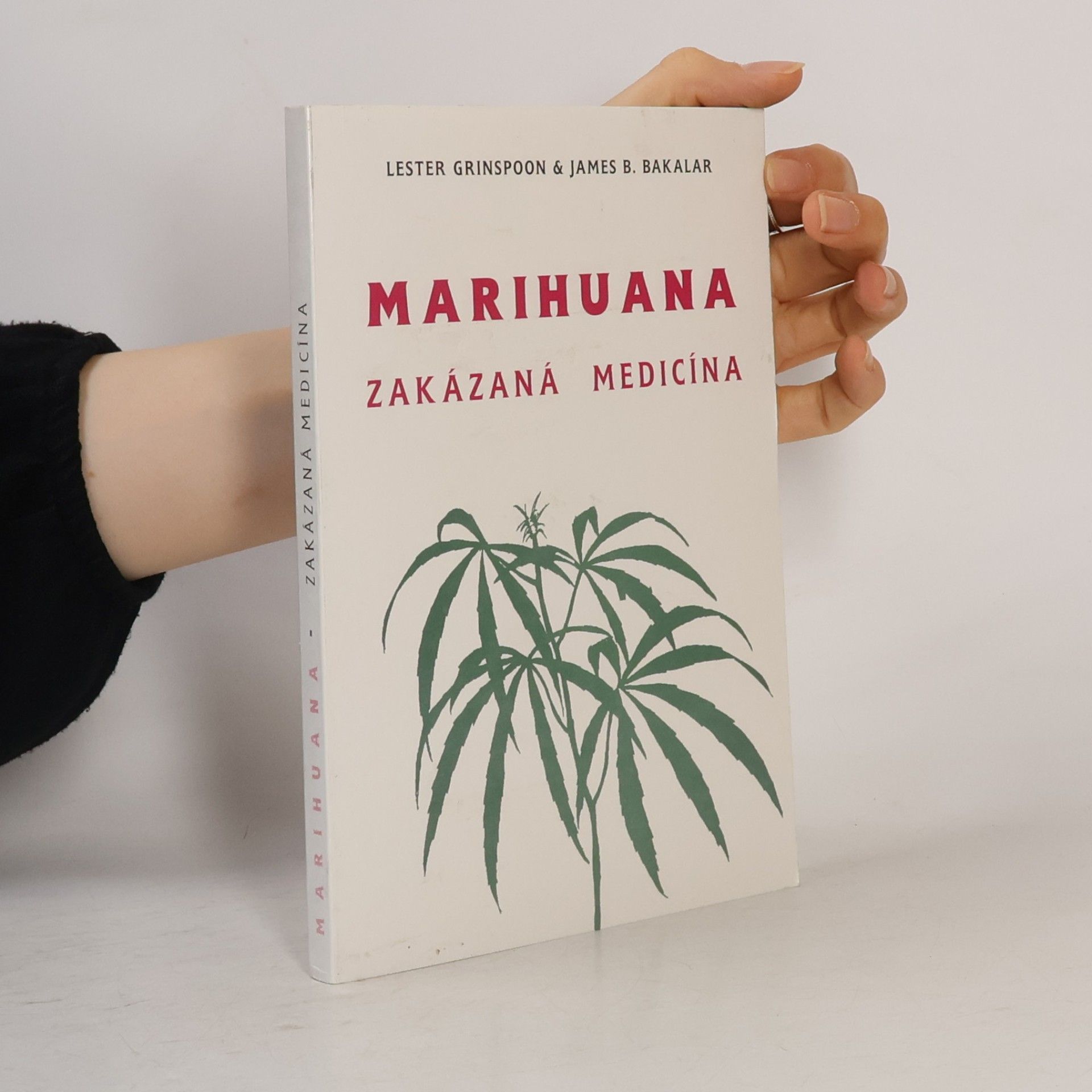 James B. Bakalar Marihuana - Zakázaná medicína