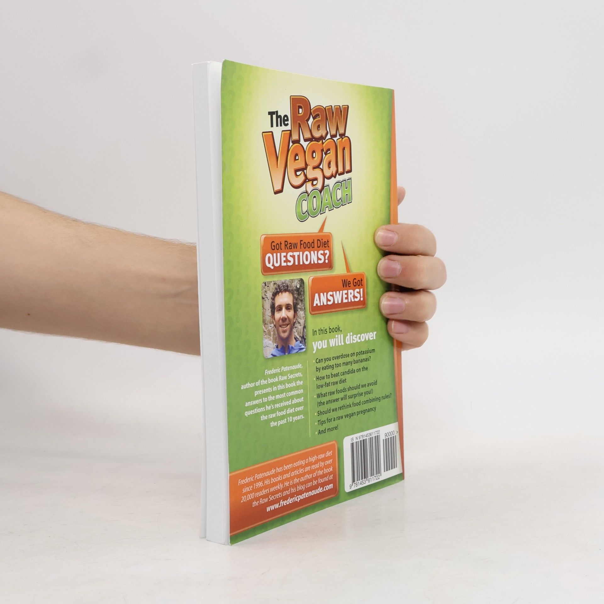 Frédéric Patenaude The Raw Vegan Coach. Answers to Your Questions on the Low Fat Raw Food Diet