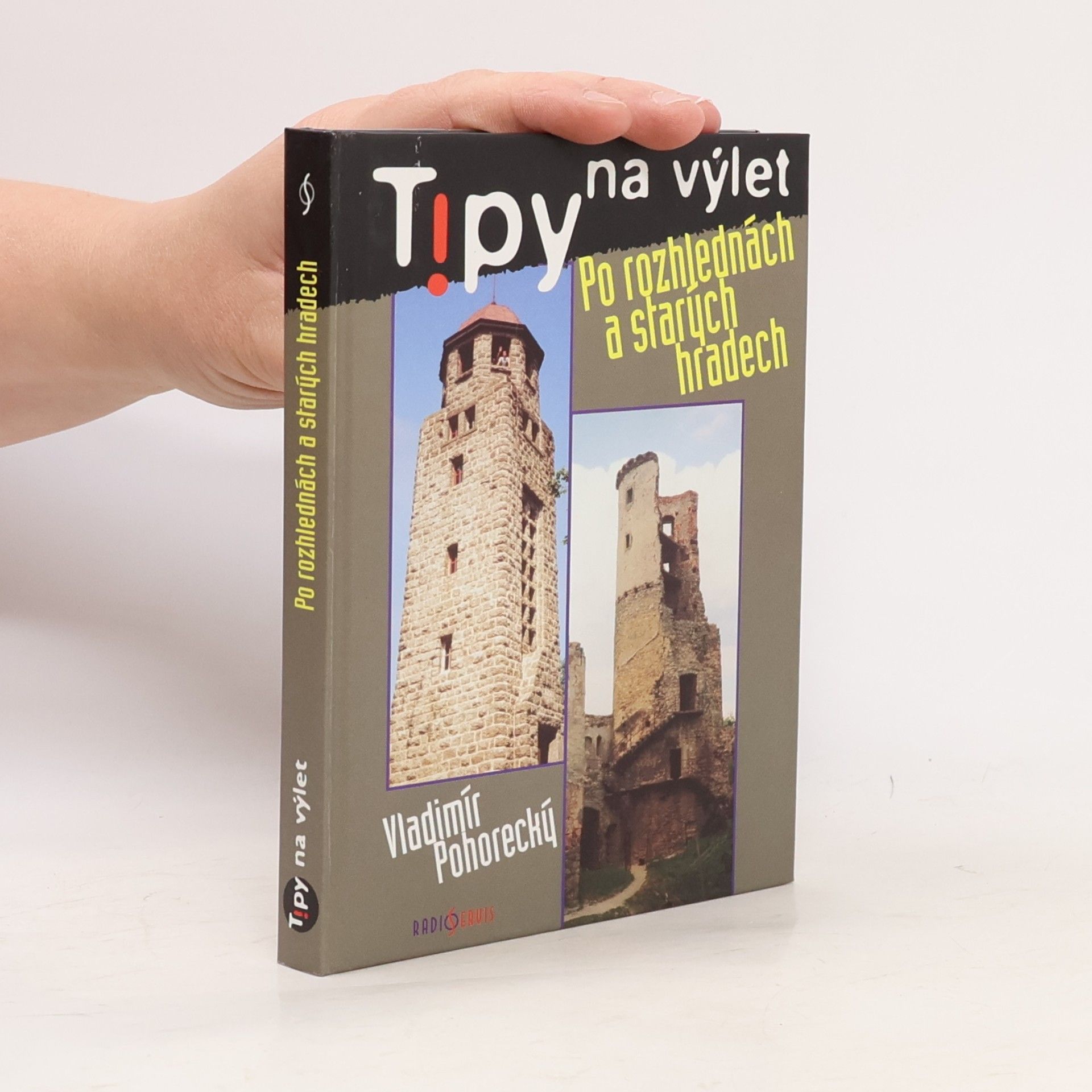 Vladimír Pohorecký Tipy na výlet, Po rozhlednách a starých hradech