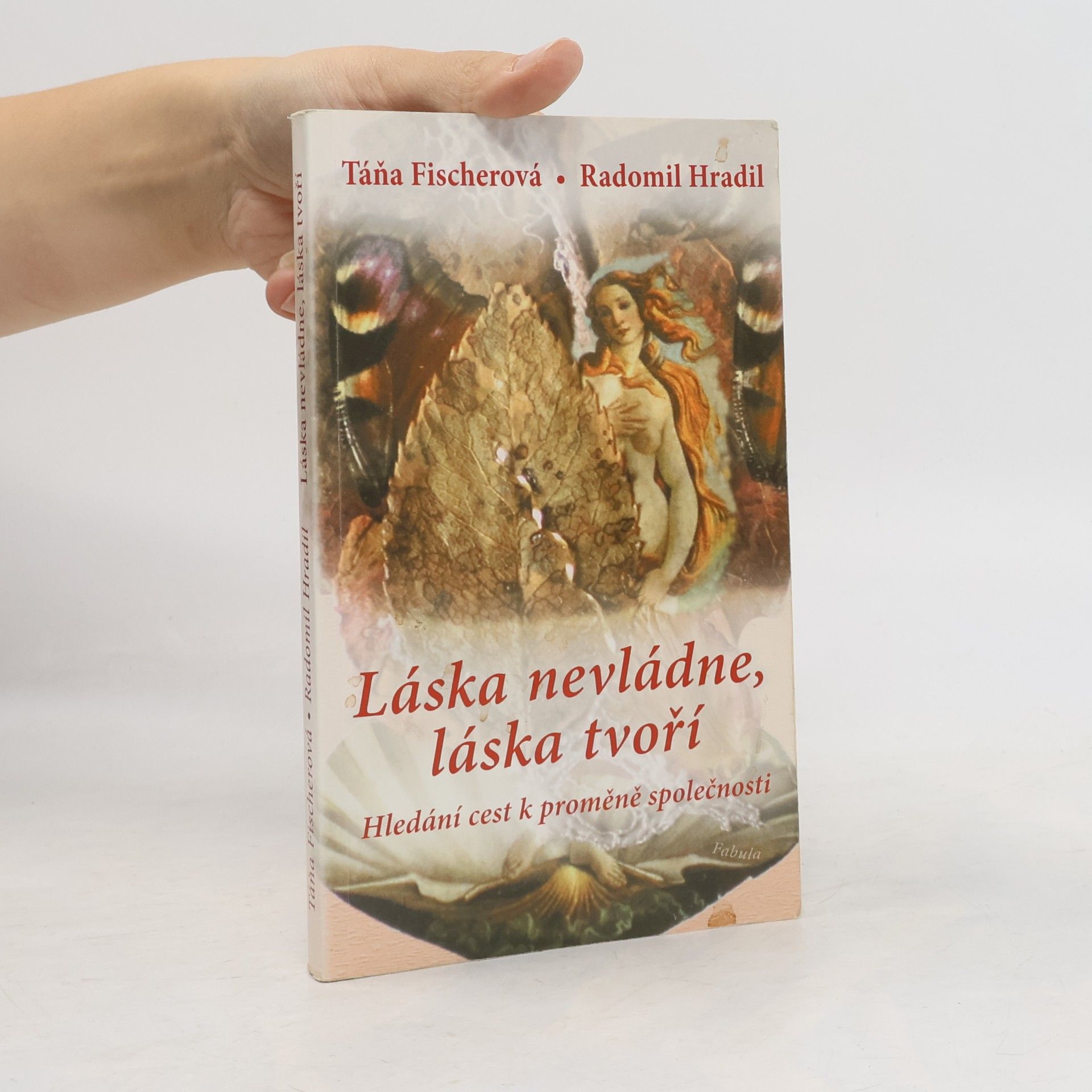Táňa Fischerová Láska nevládne, láska tvoří