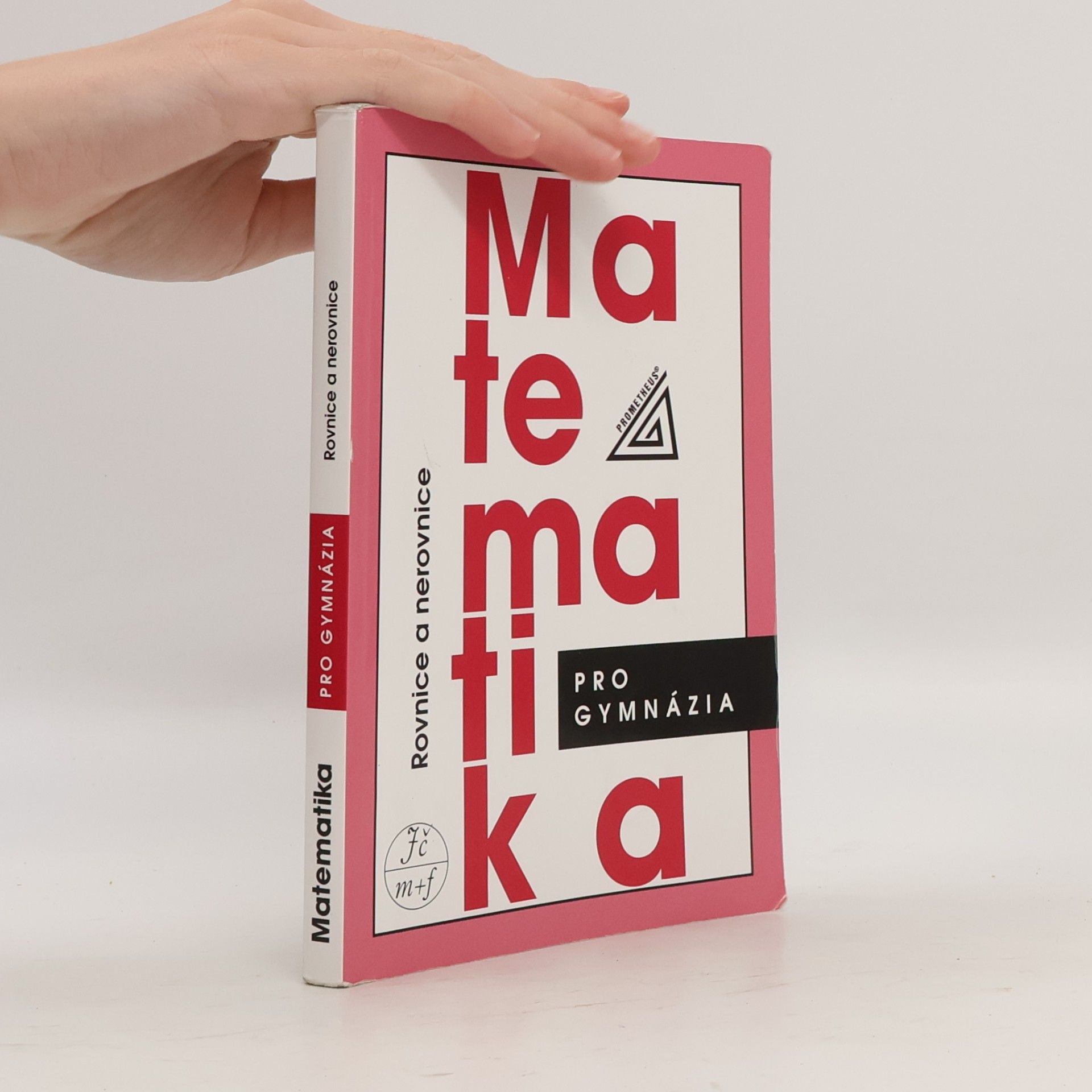 Jura Charvát Matematika pro gymnázia. Rovnice a nerovnice