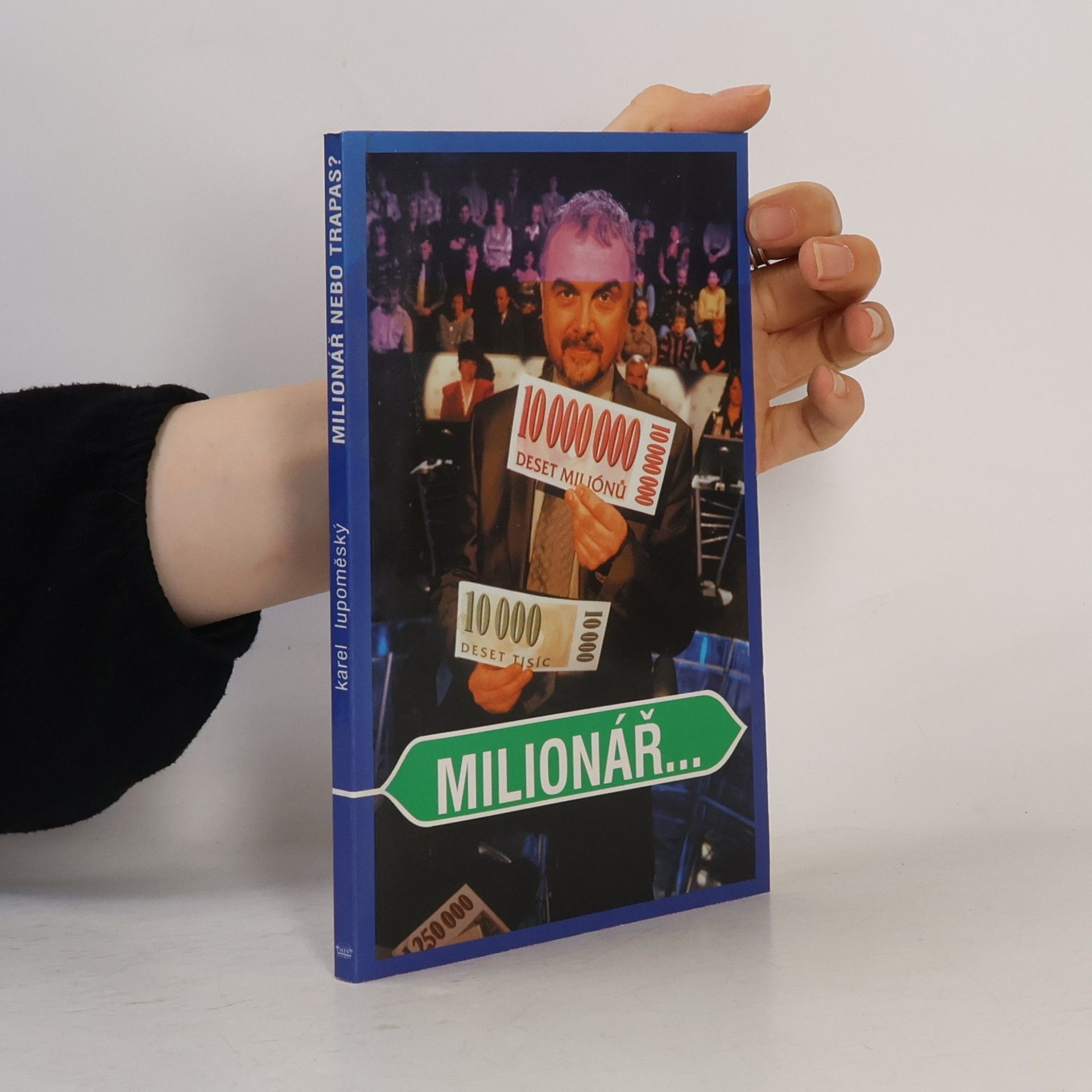Lupoměský Karel Milionář nebo trapas?