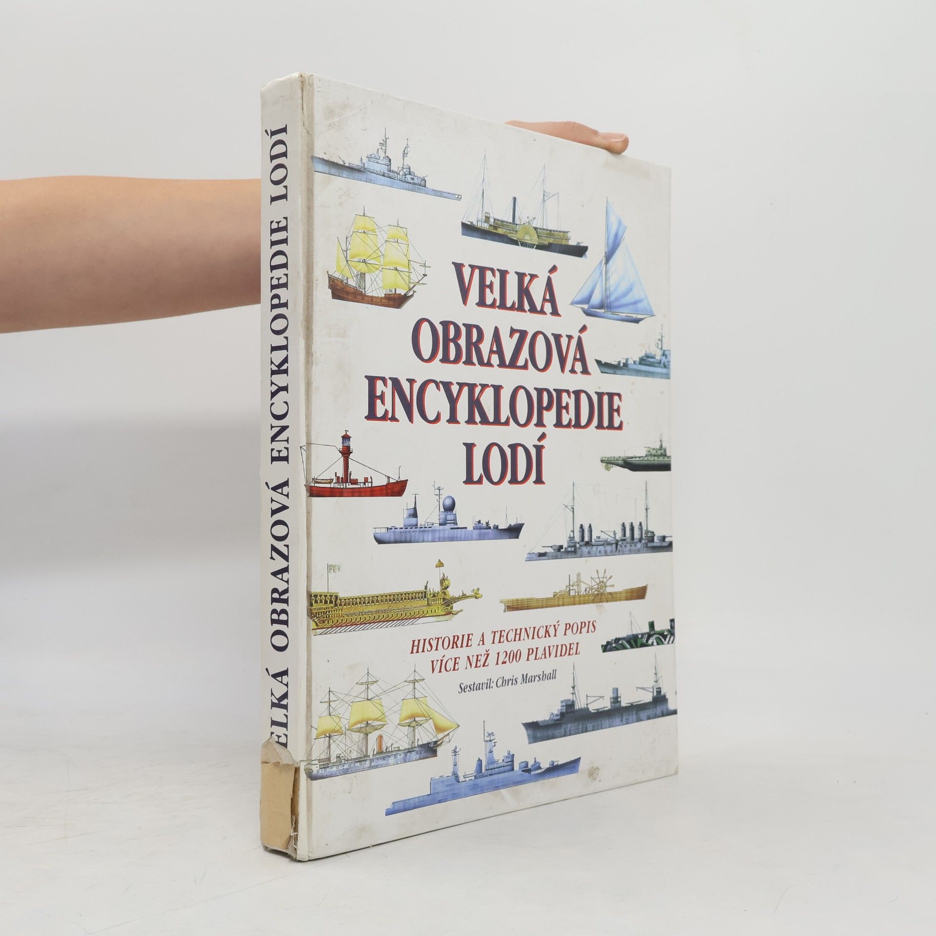 Chris Marshall Velká obrazová encyklopedie lodí. Historie a technický popis více než 1200 plavidel