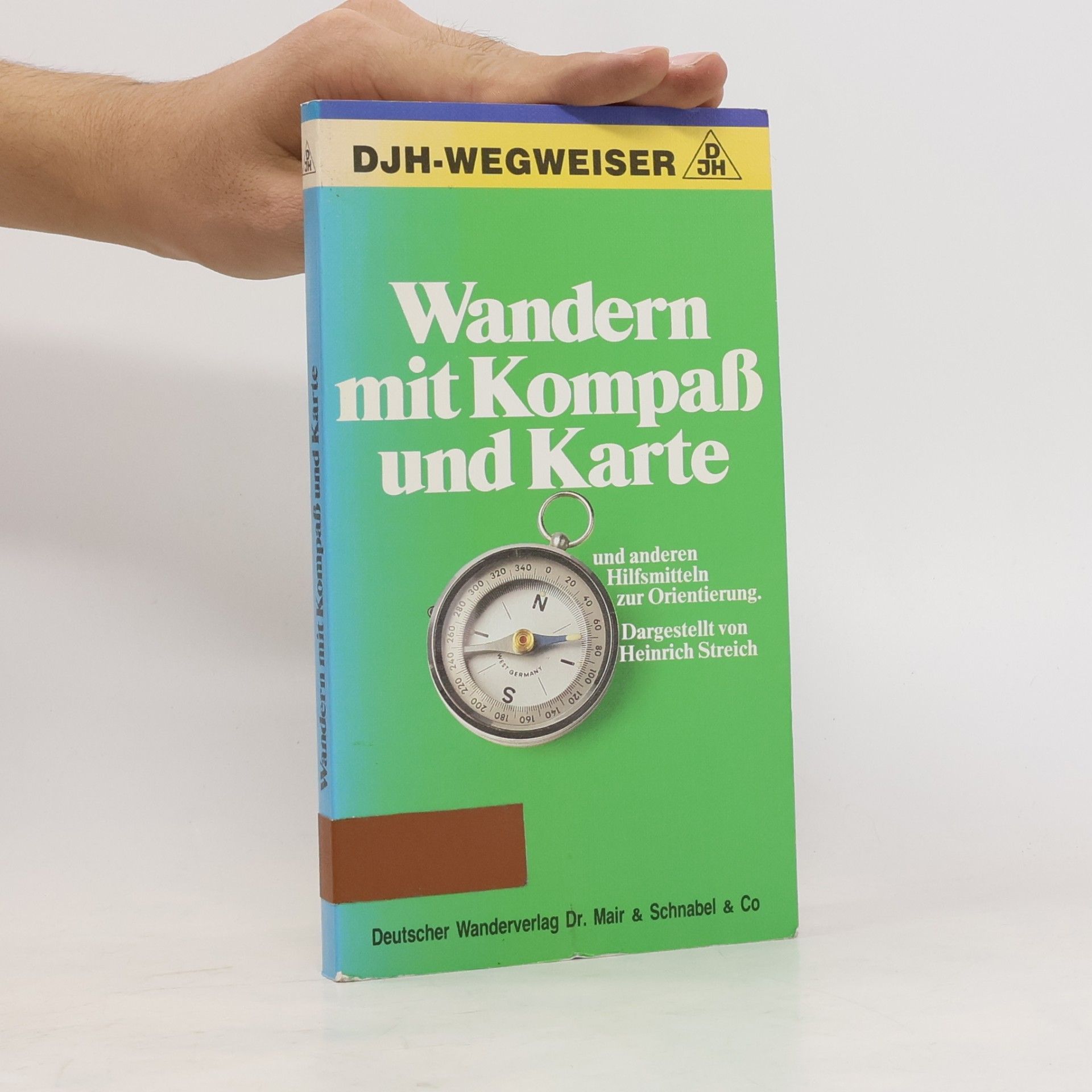 Heinrich Streich Wandern mit Kompass und Karte und anderen Hilfsmitteln zur Orientierung