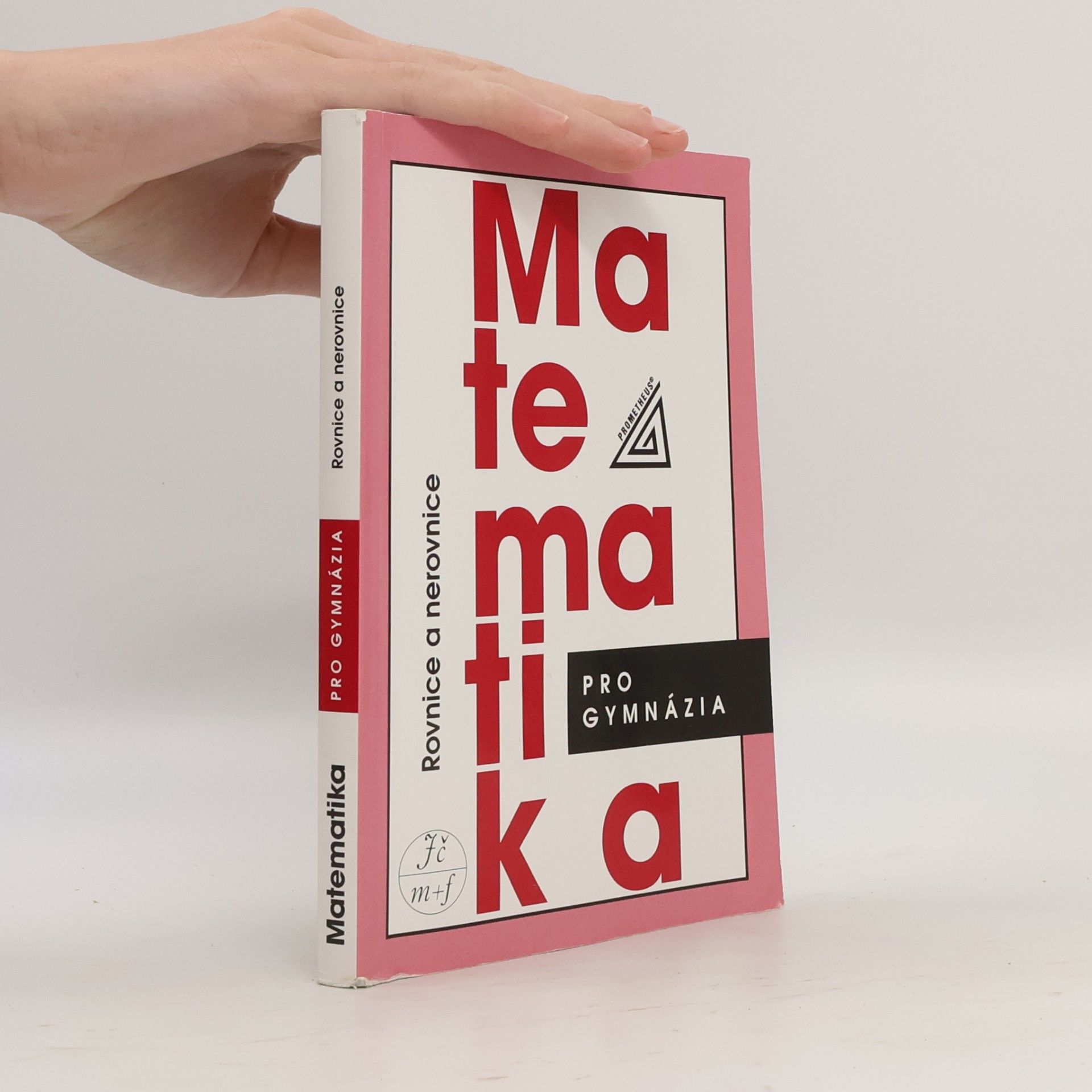 Leo Boček Matematika pro gymnázia. Rovnice a nerovnice