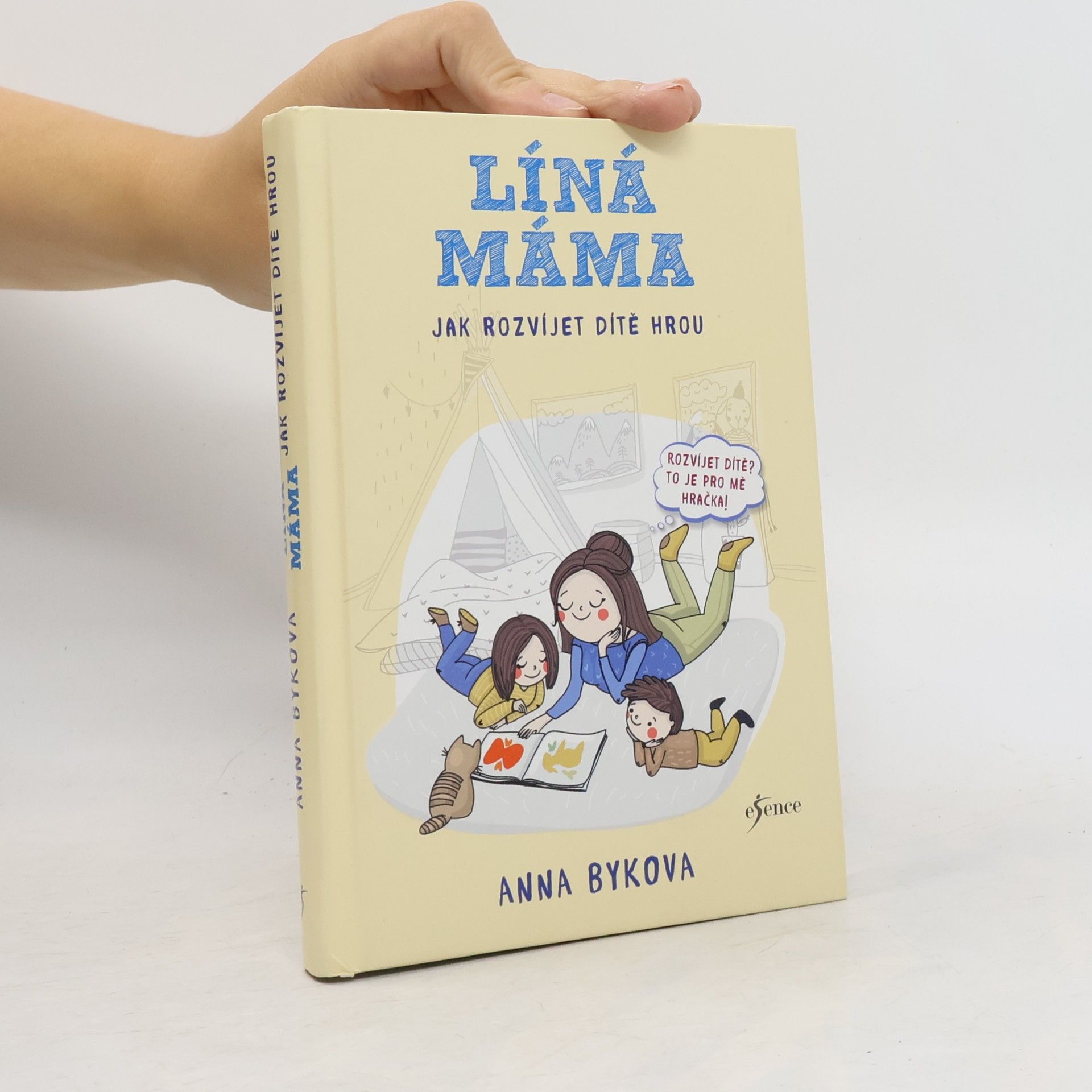 Anna Bykova Líná máma. Jak rozvíjet dítě hrou