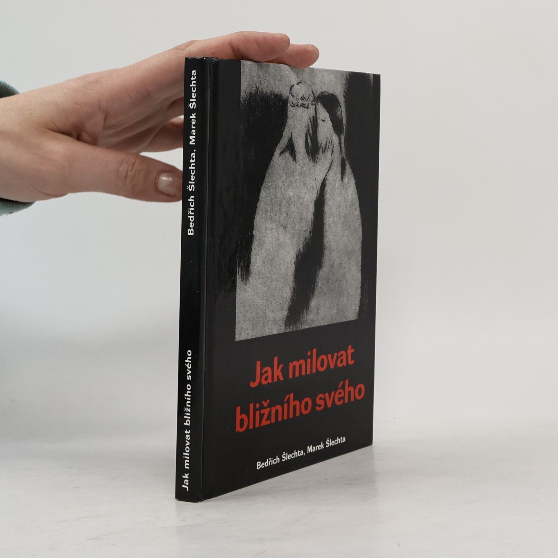 Marek Šlechta Jak milovat bližního svého