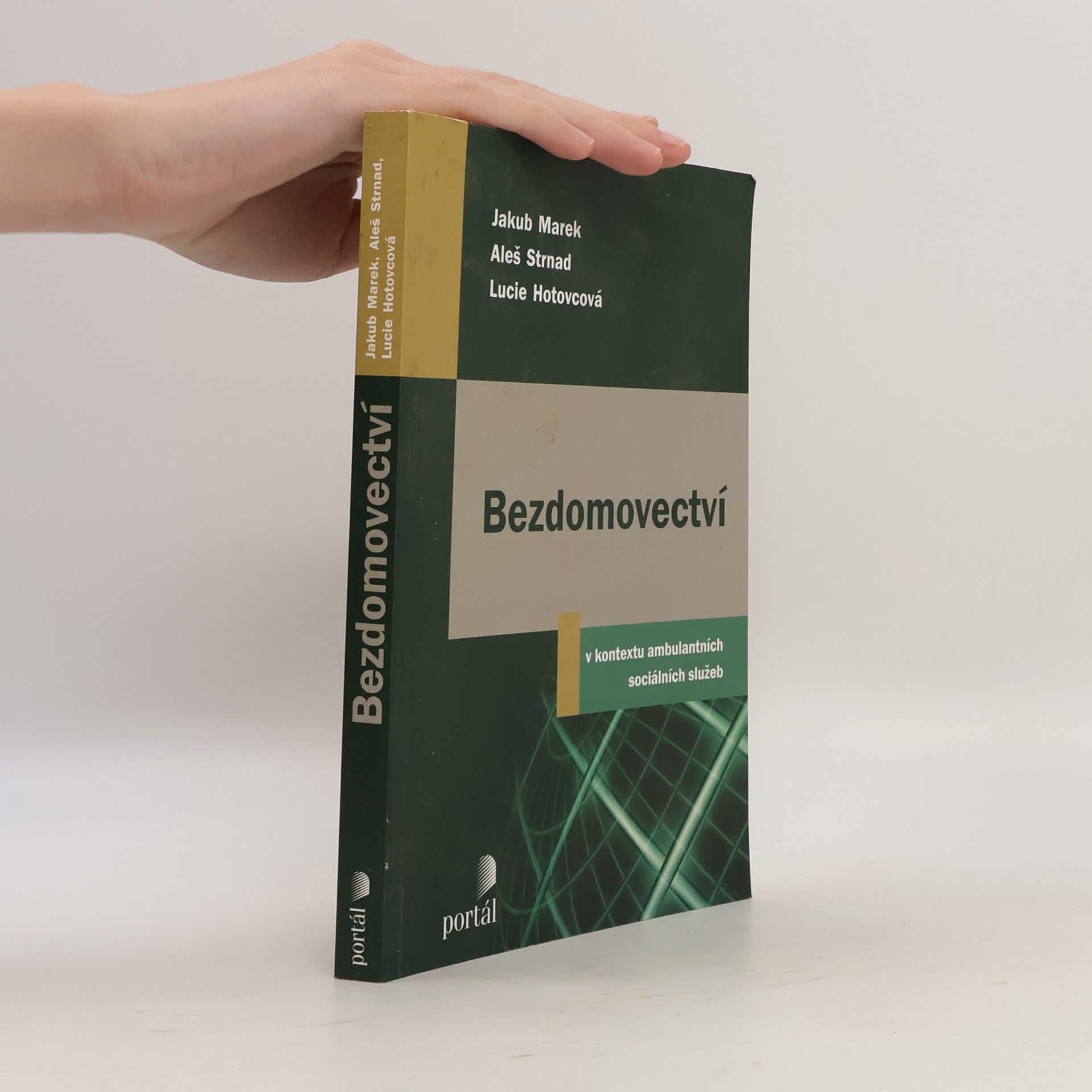 Lucie Hotovcová Bezdomovectví. V kontextu ambulantních sociálních služeb