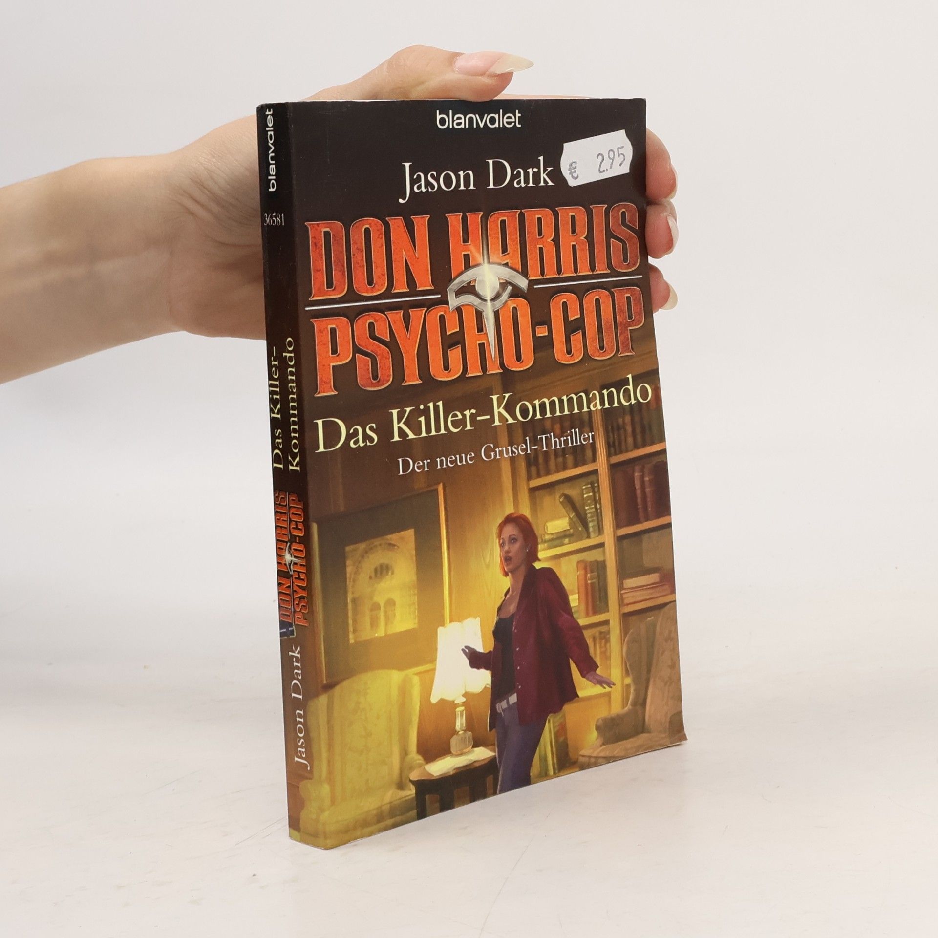Jason Dark Don Harris, Psycho-Cop 05. Das Killer-Kommando. Der neue Grusel-Thriller