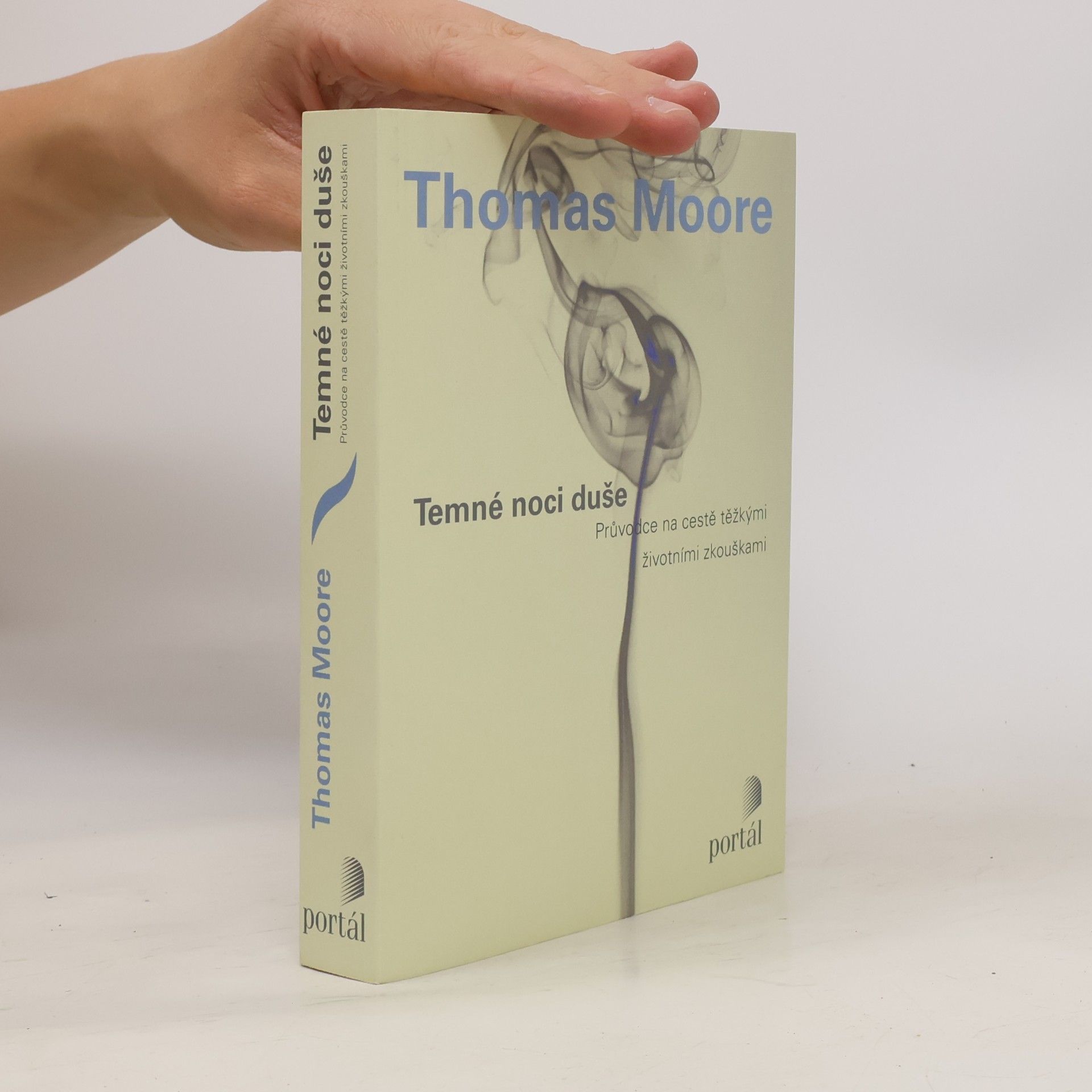 Thomas Moore Temné noci duše : průvodce na cestě těžkými životními zkouškami