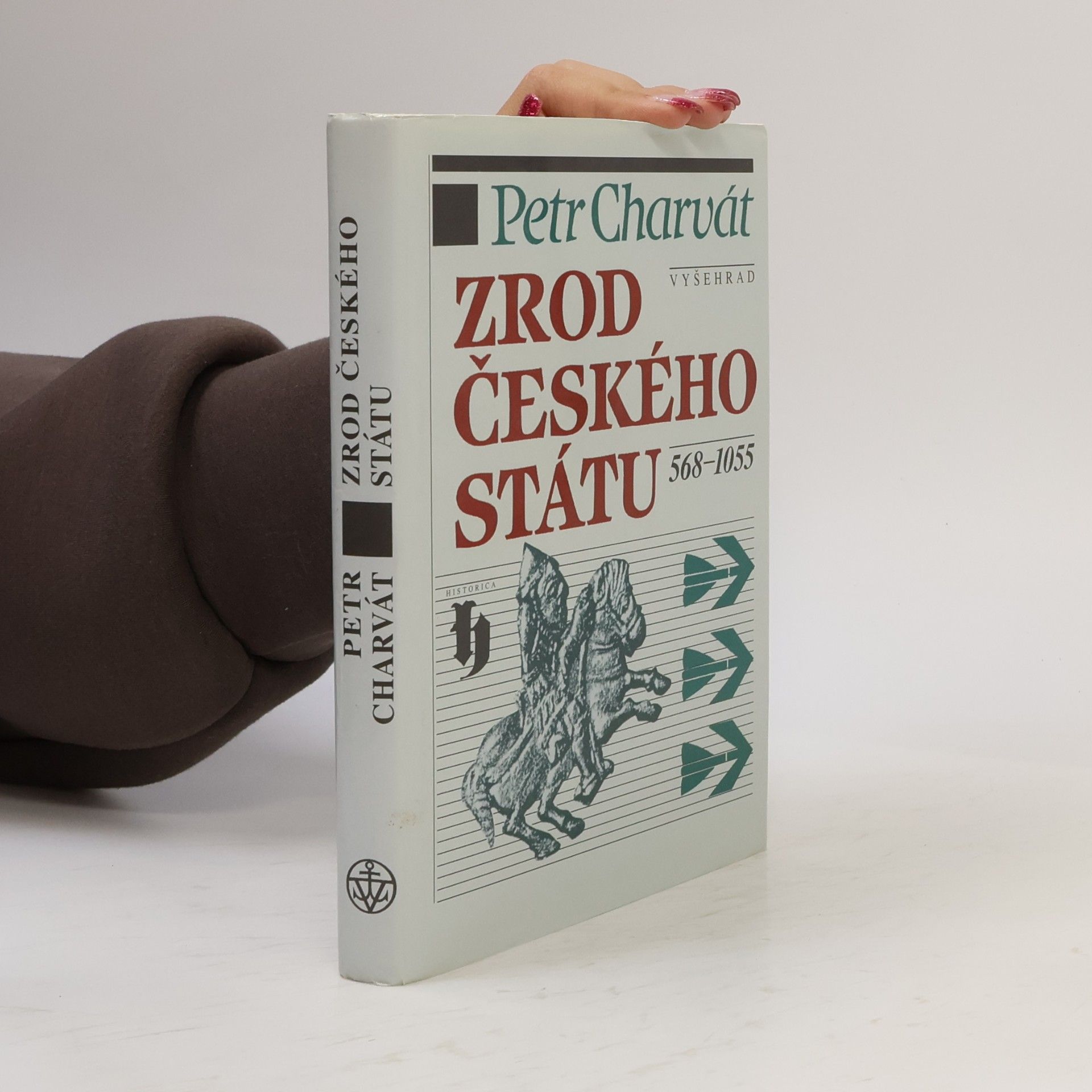 Petr Charvát Zrod českého státu : 568-1055