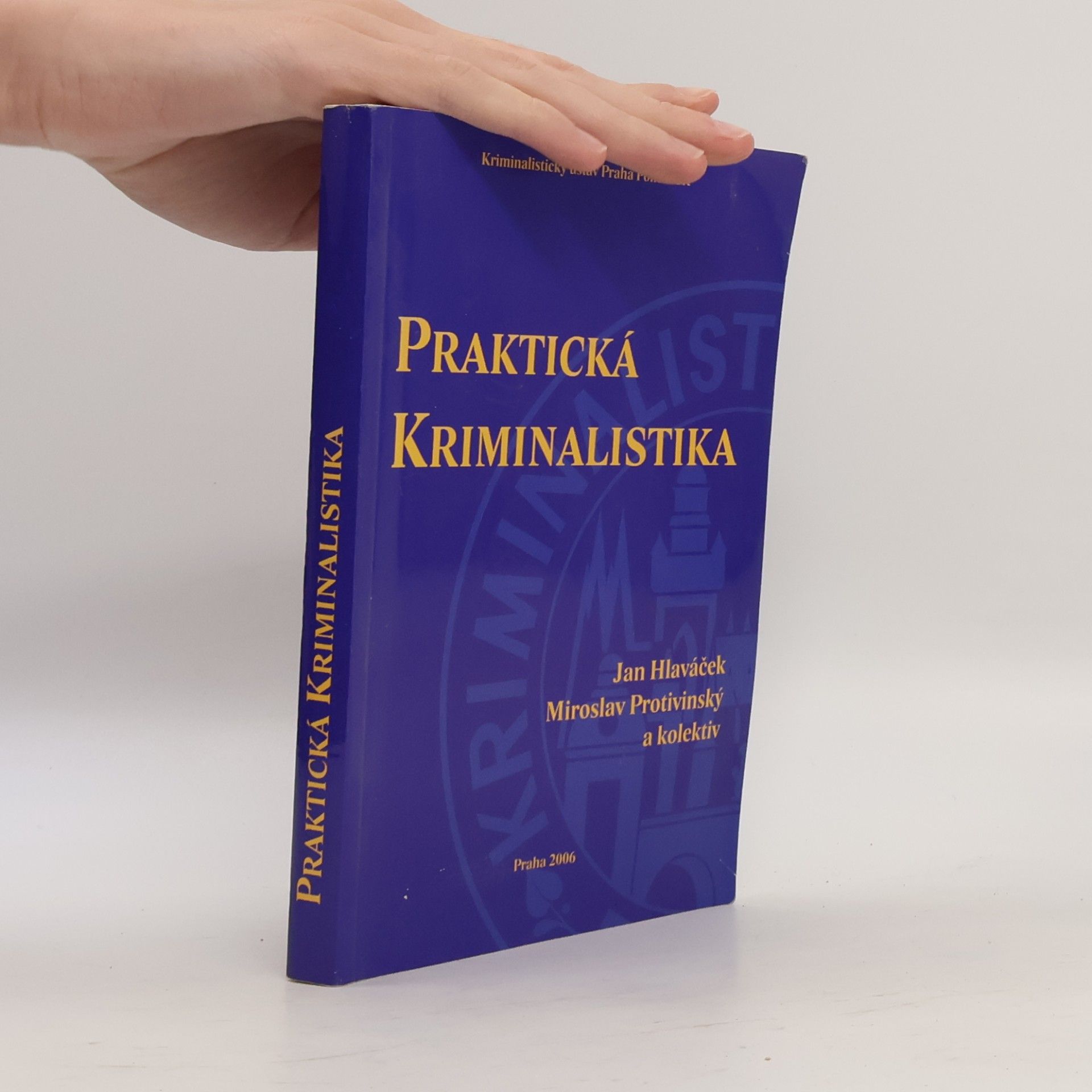 Miroslav Protivinský Praktická kriminalistika