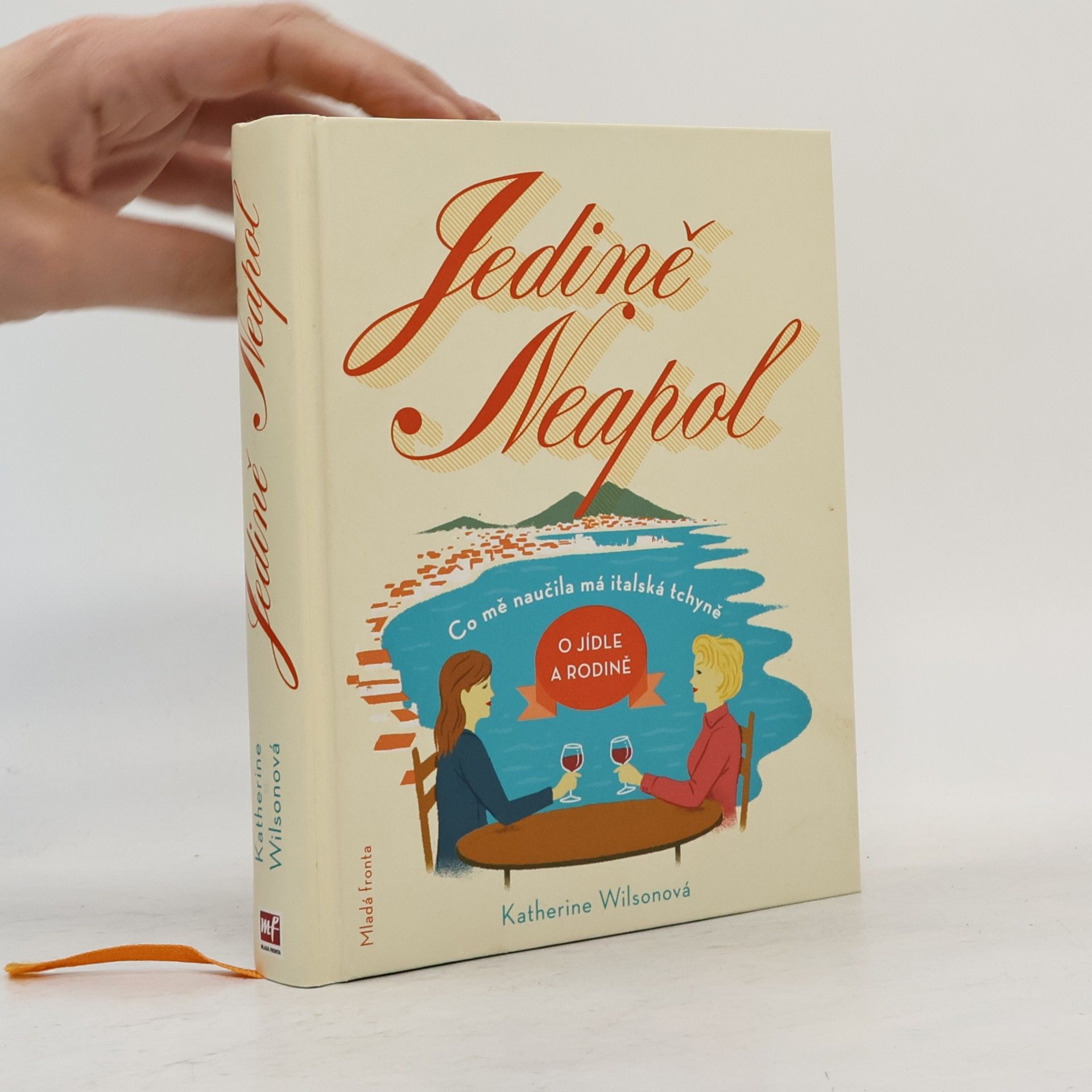 Katherine Wilson Jedině Neapol. Co mě naučila má italská tchyně o jídle a rodině