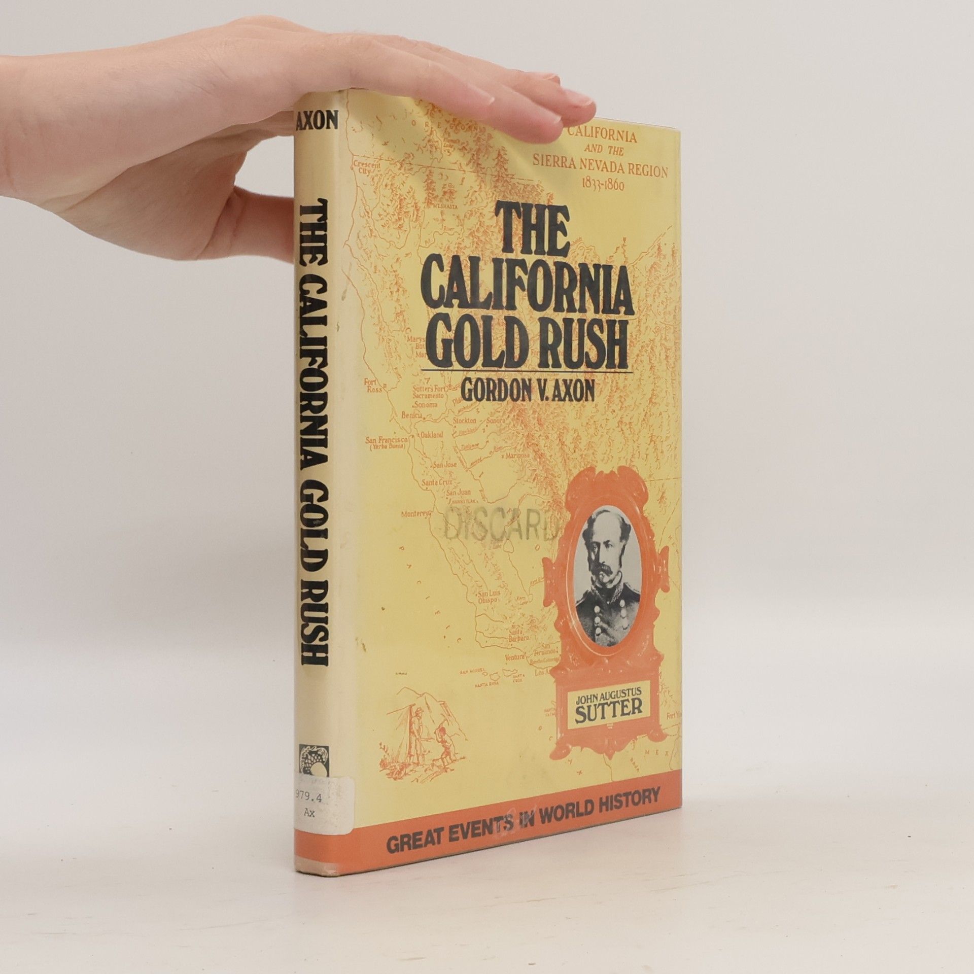 Gordon V. Axon The California Gold Rush