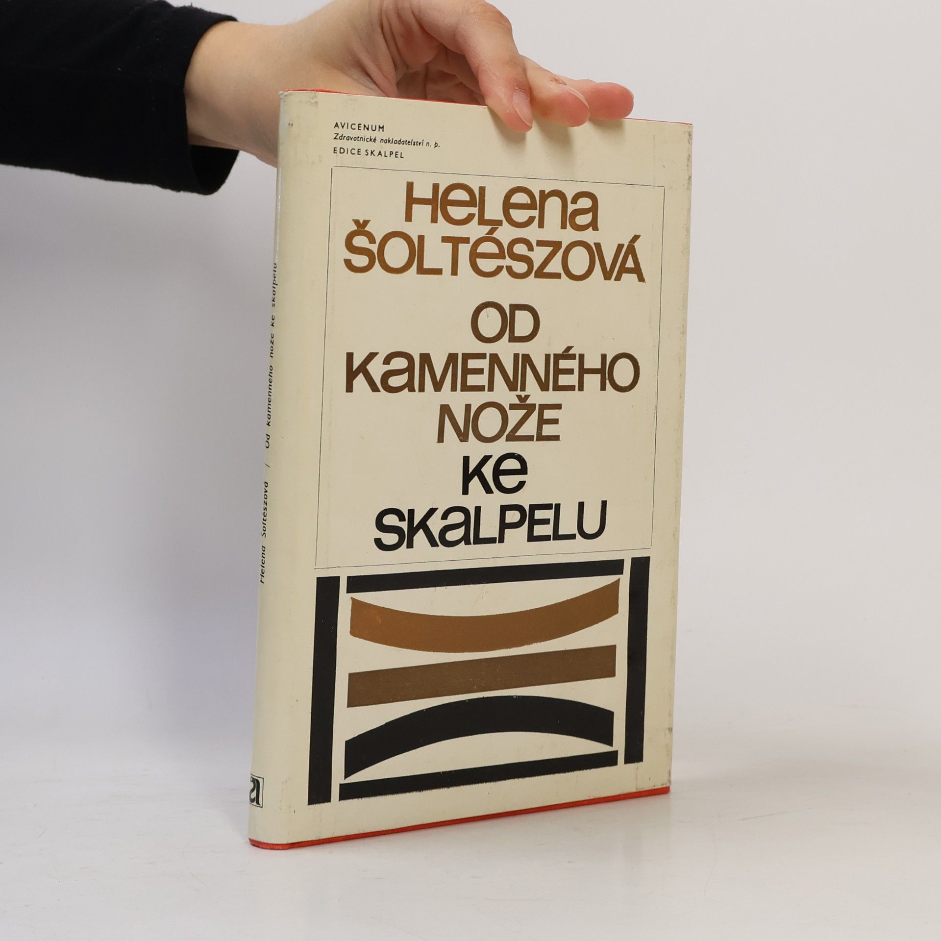 Helena Šoltészová Od kamenného nože ke skalpelu