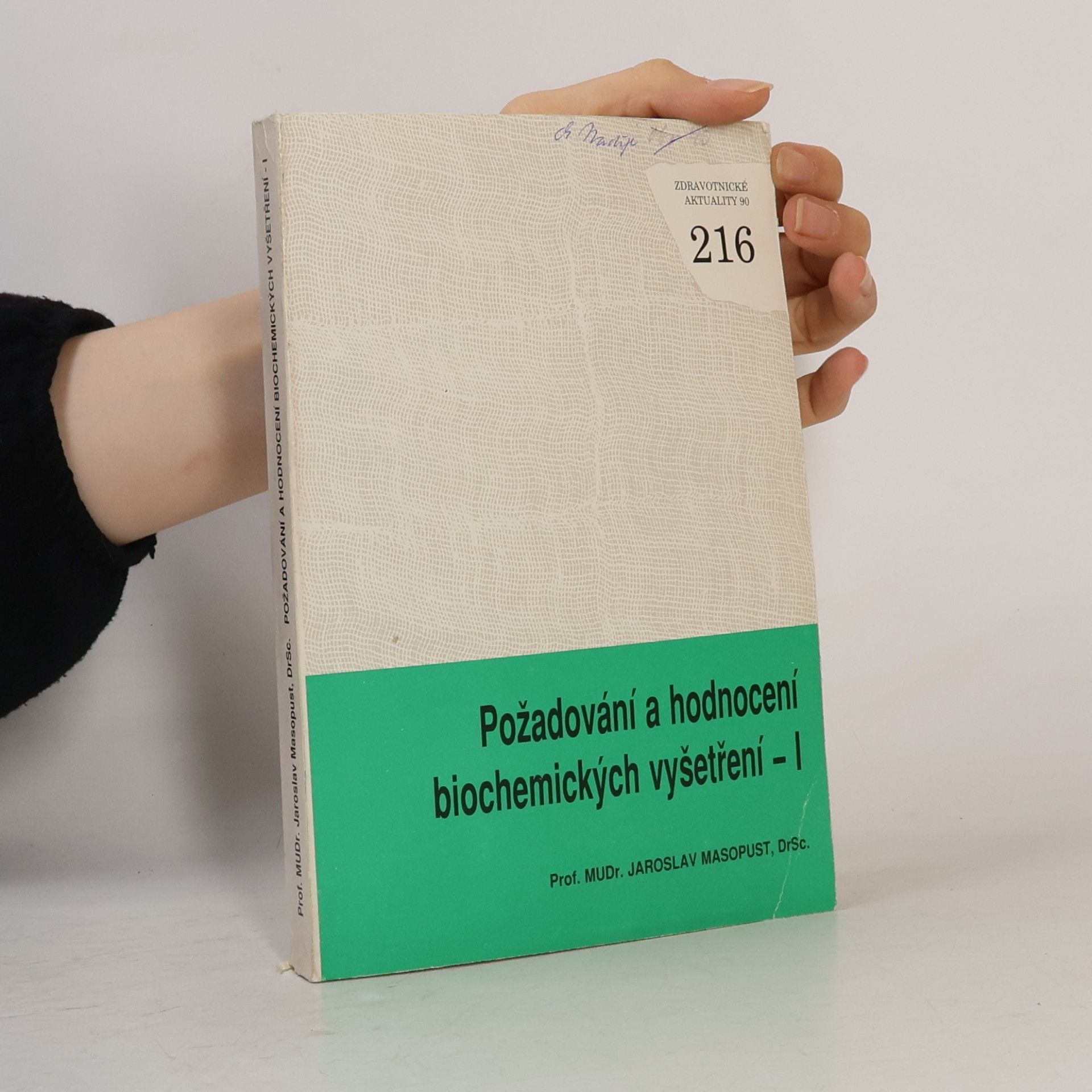 Jaroslav Masopust Požadování a hodnocení biochemických vyšetření. I. část