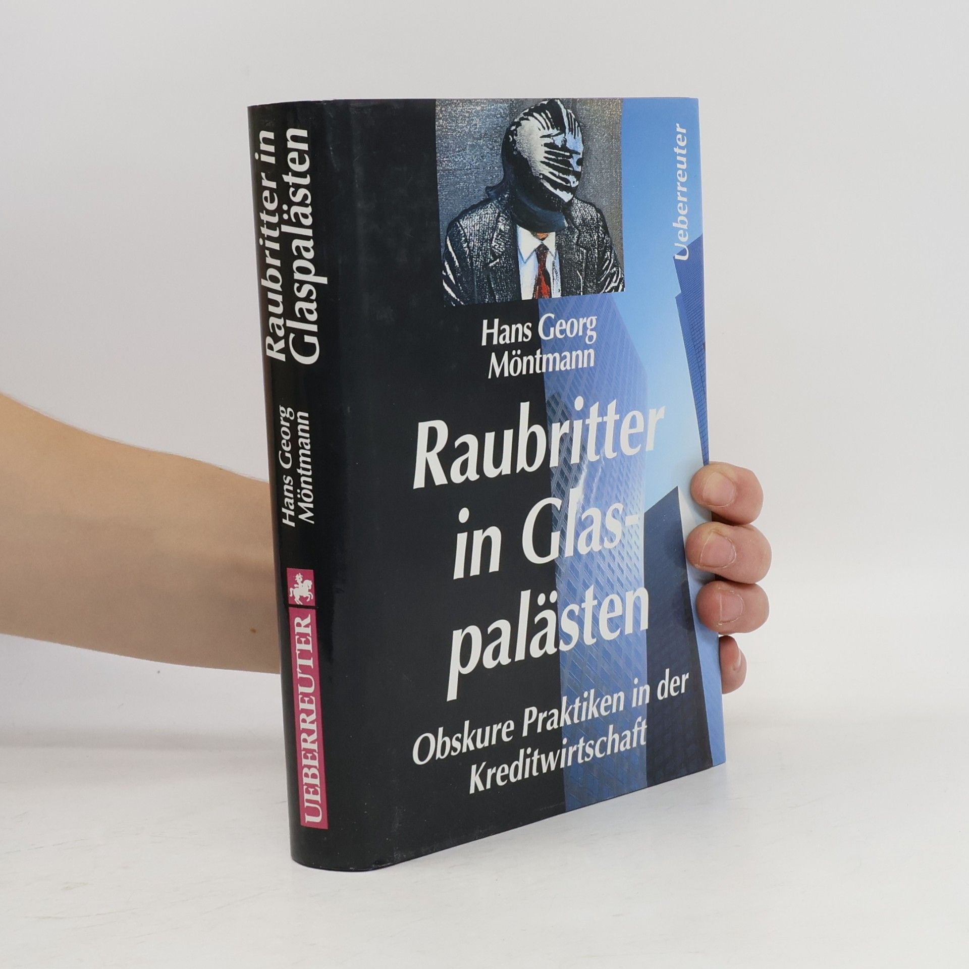 Hans Georg Möntmann Raubritter in Glaspalästen