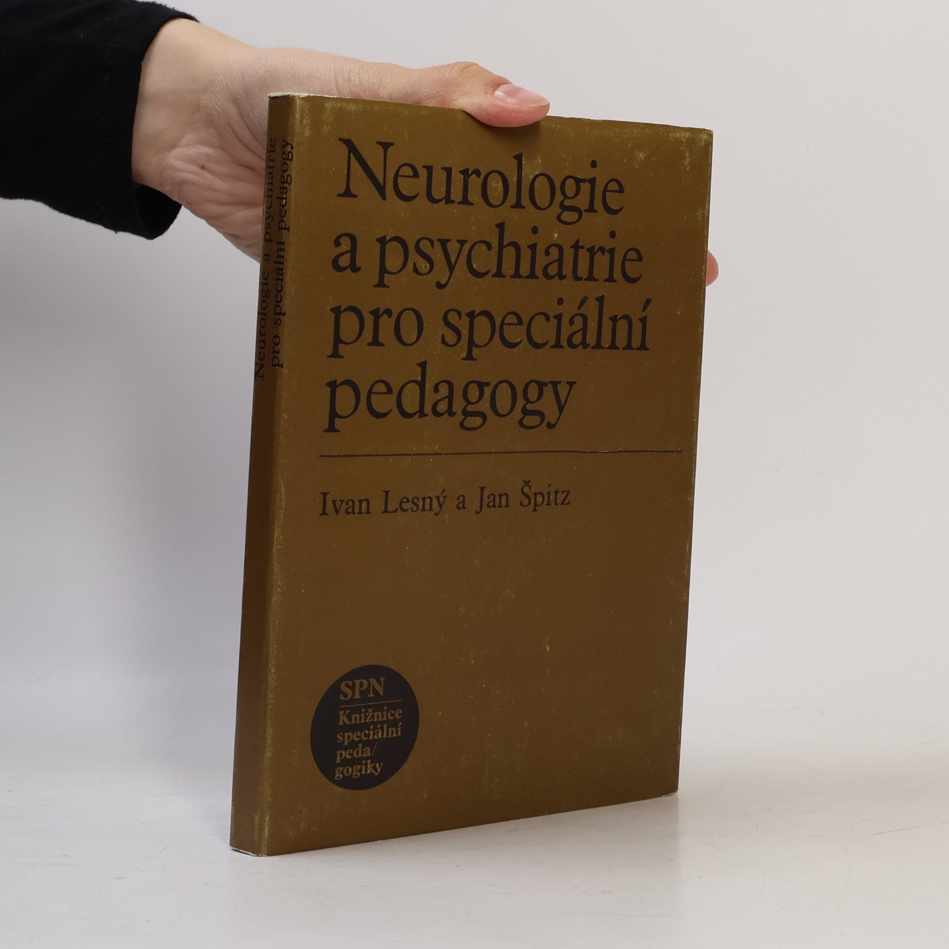 Jan Špitz Neurologie a psychiatrie pro speciální pedagogy : celost. vysokošk. učebnice