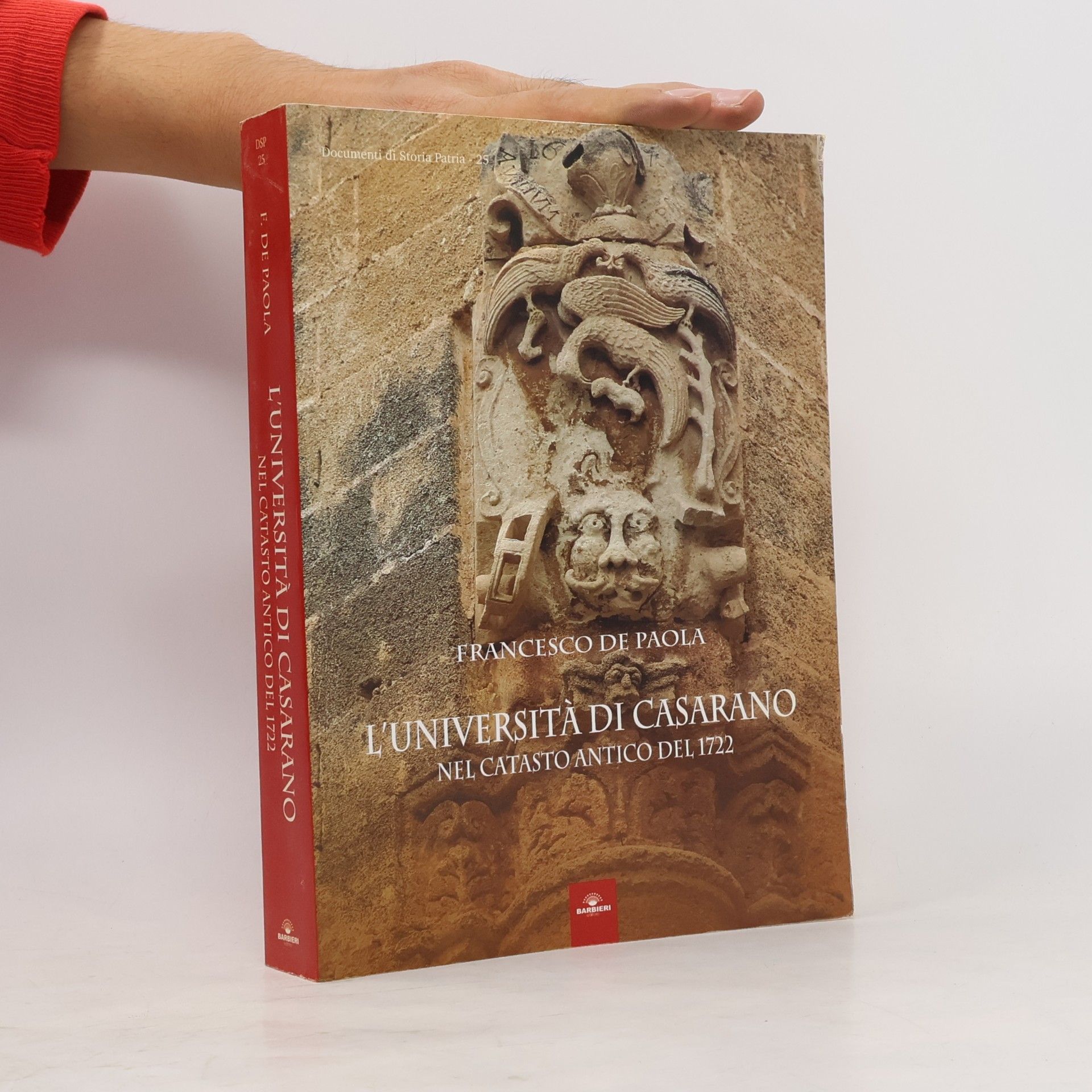 Francesco De Paola Documenti di storia patria - 25: L'Università di Casarano nel catasto antico del 1722