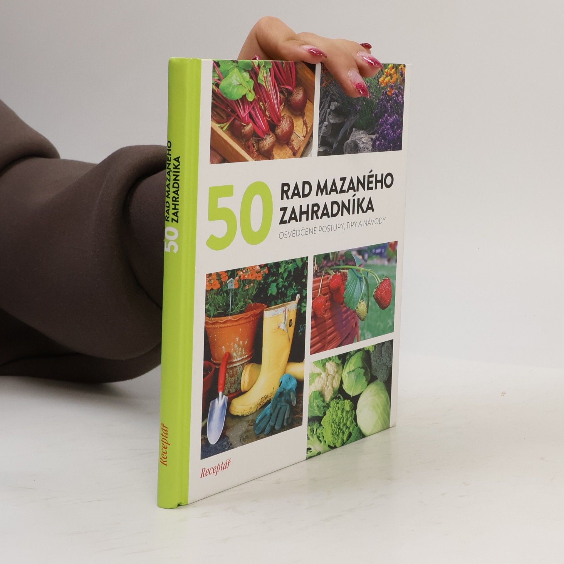 Autorenkollektiv 50 rad mazaného zahradníka. Receptář