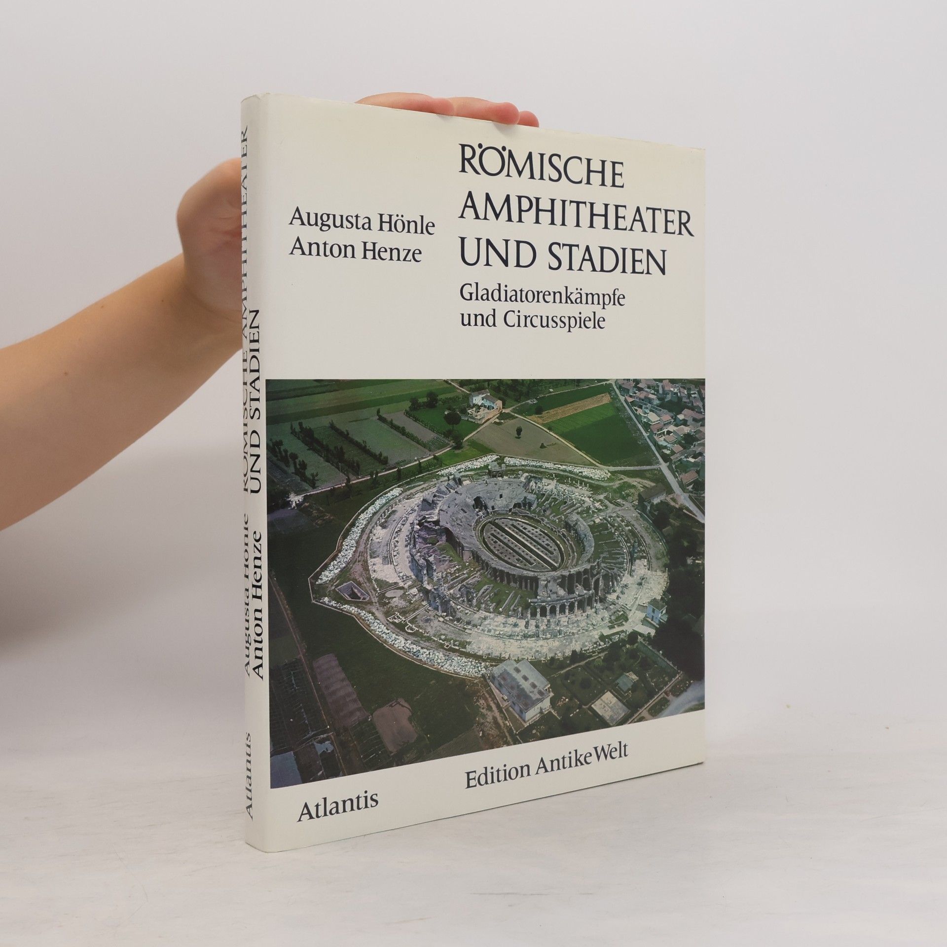 Augusta Hönle Römische Amphitheater und Stadien