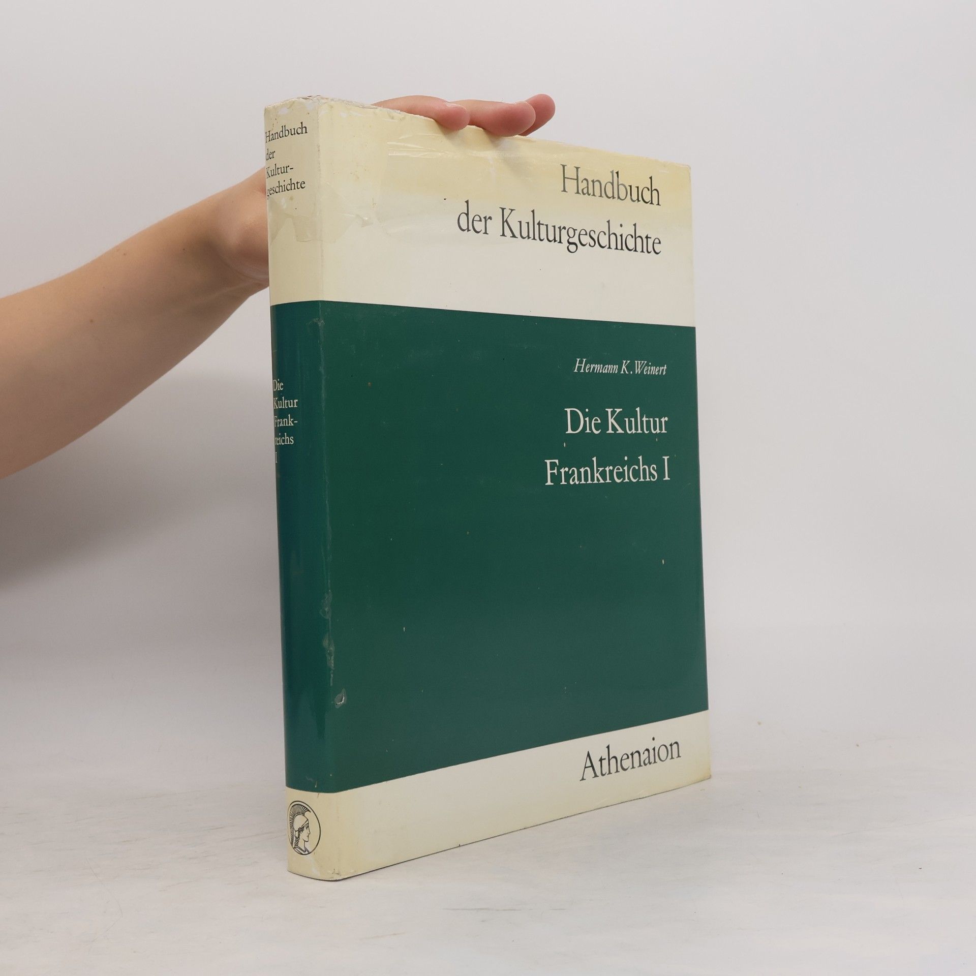 Hermann K. Weinert Handbuch der Kulturgeschichte - 1: Die Kultur Frankreichs