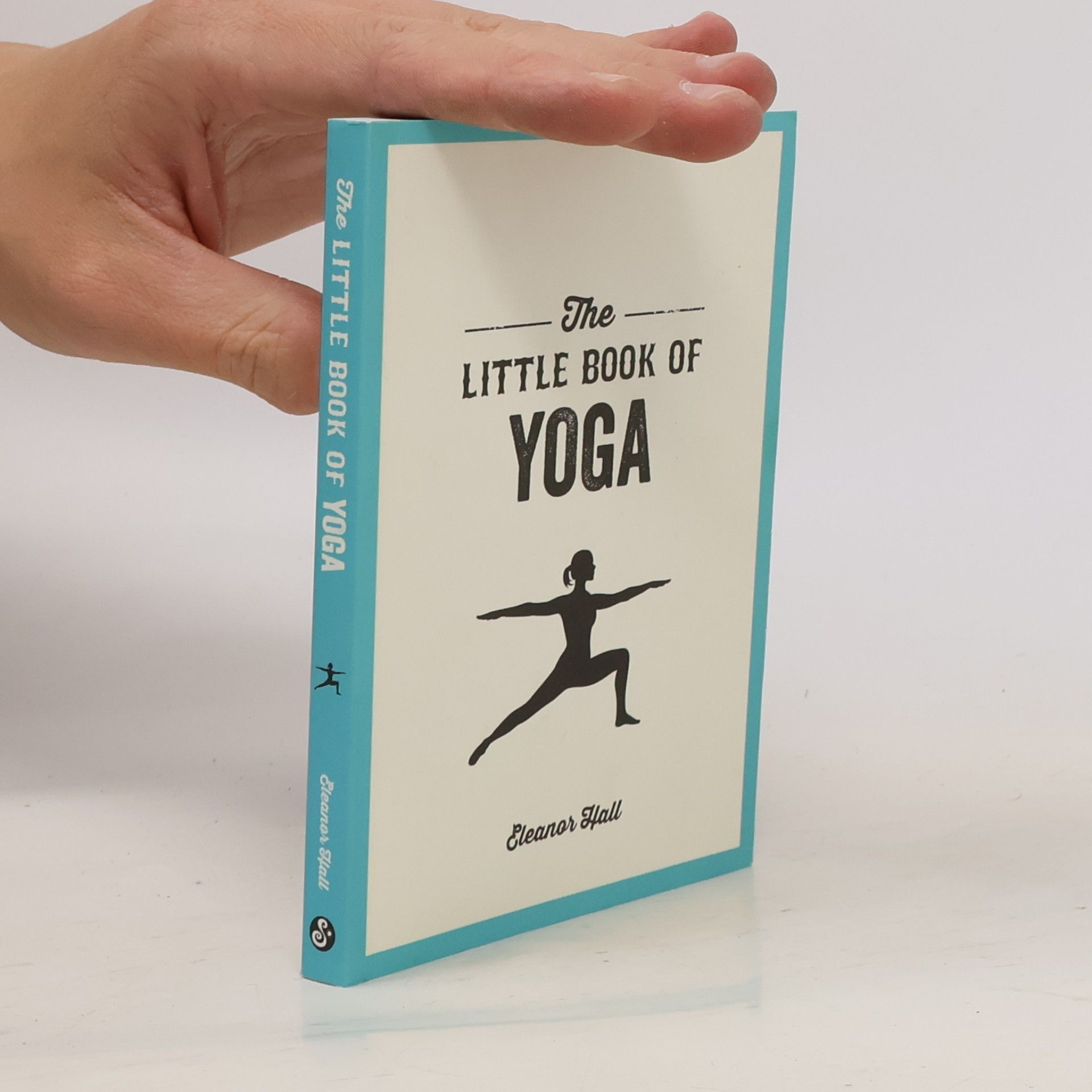 Eleanor Hall The little book of yoga