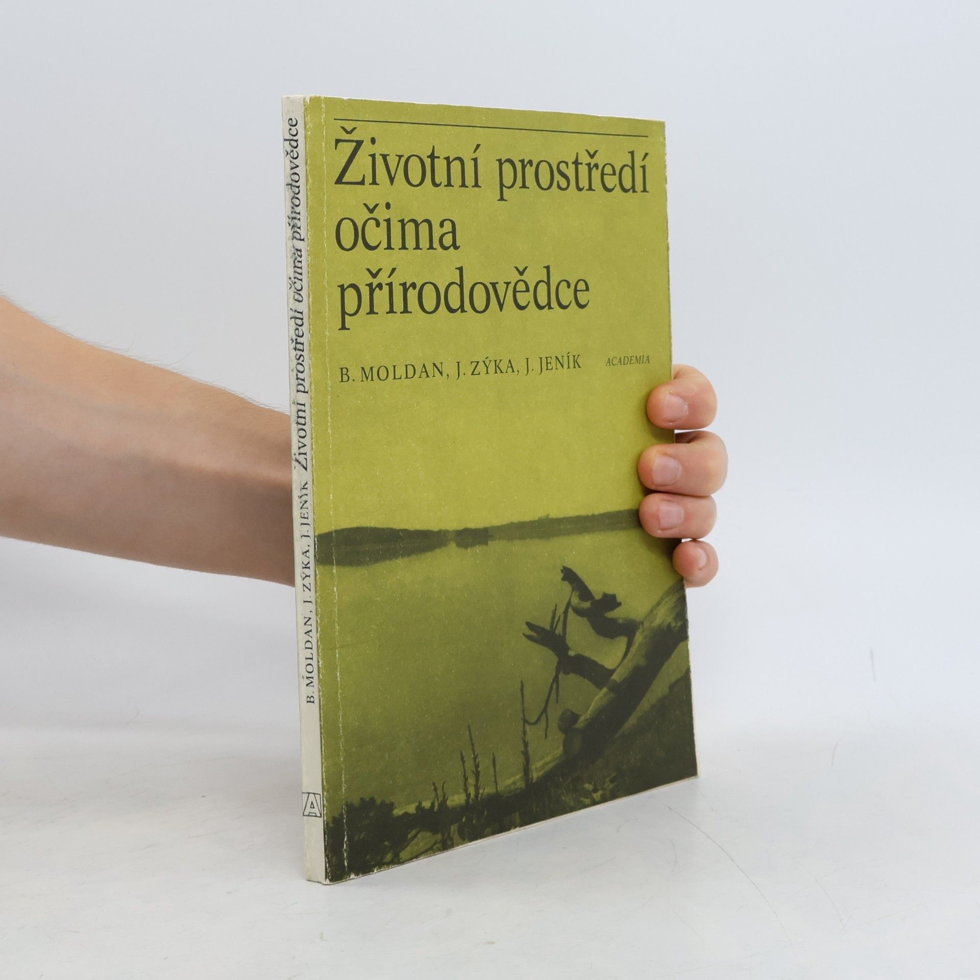Bedřich Moldan Životní prostředí očima přírodovědce