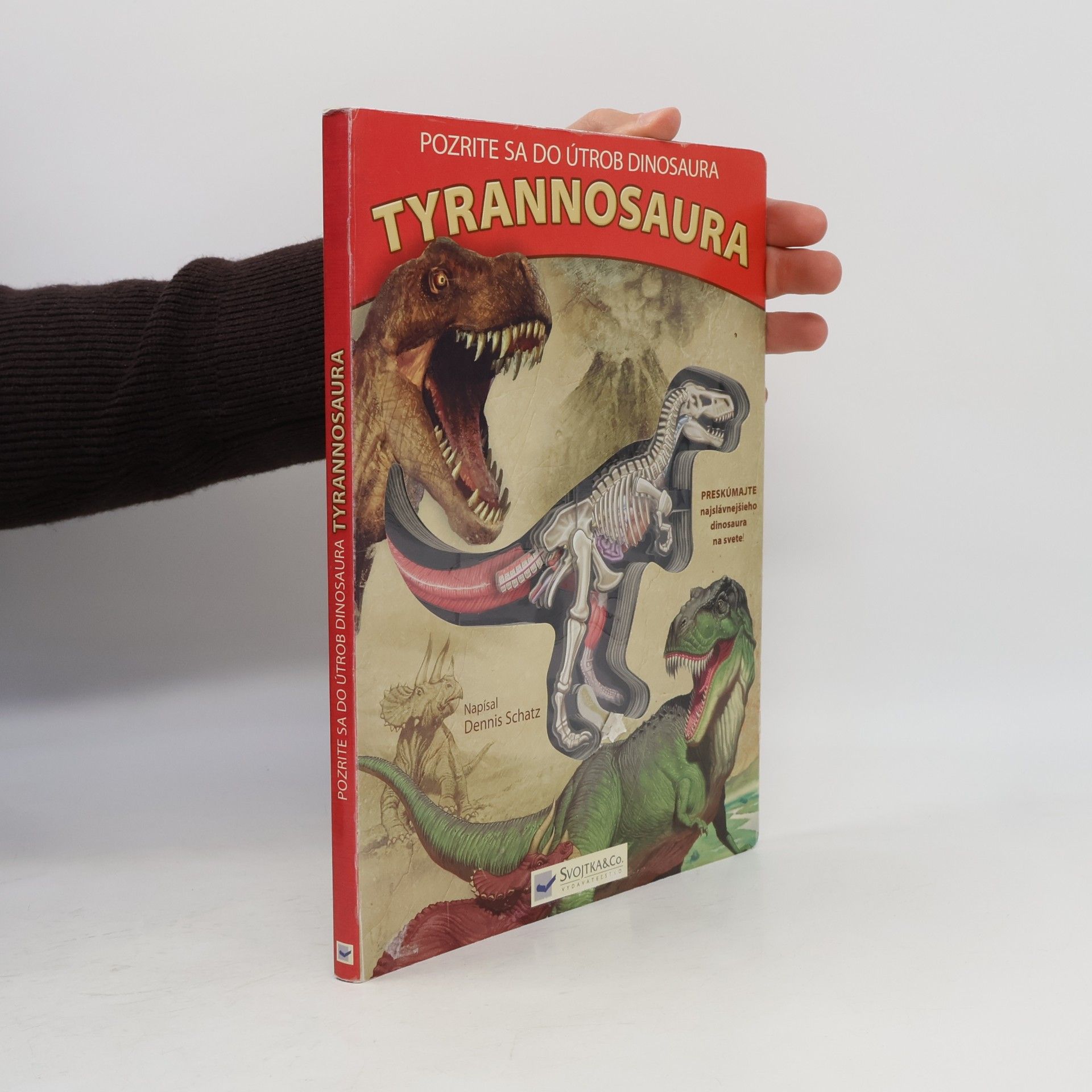 Dennis Schatz Pozrite sa do útrob dinosaura Tyrannosaura