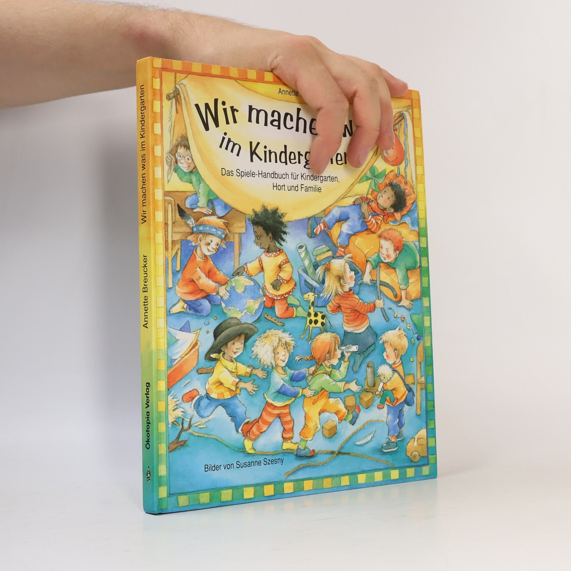 Annette Breucker Praxisbücher für den pädagogischen Alltag: Wir machen was im Kindergarten