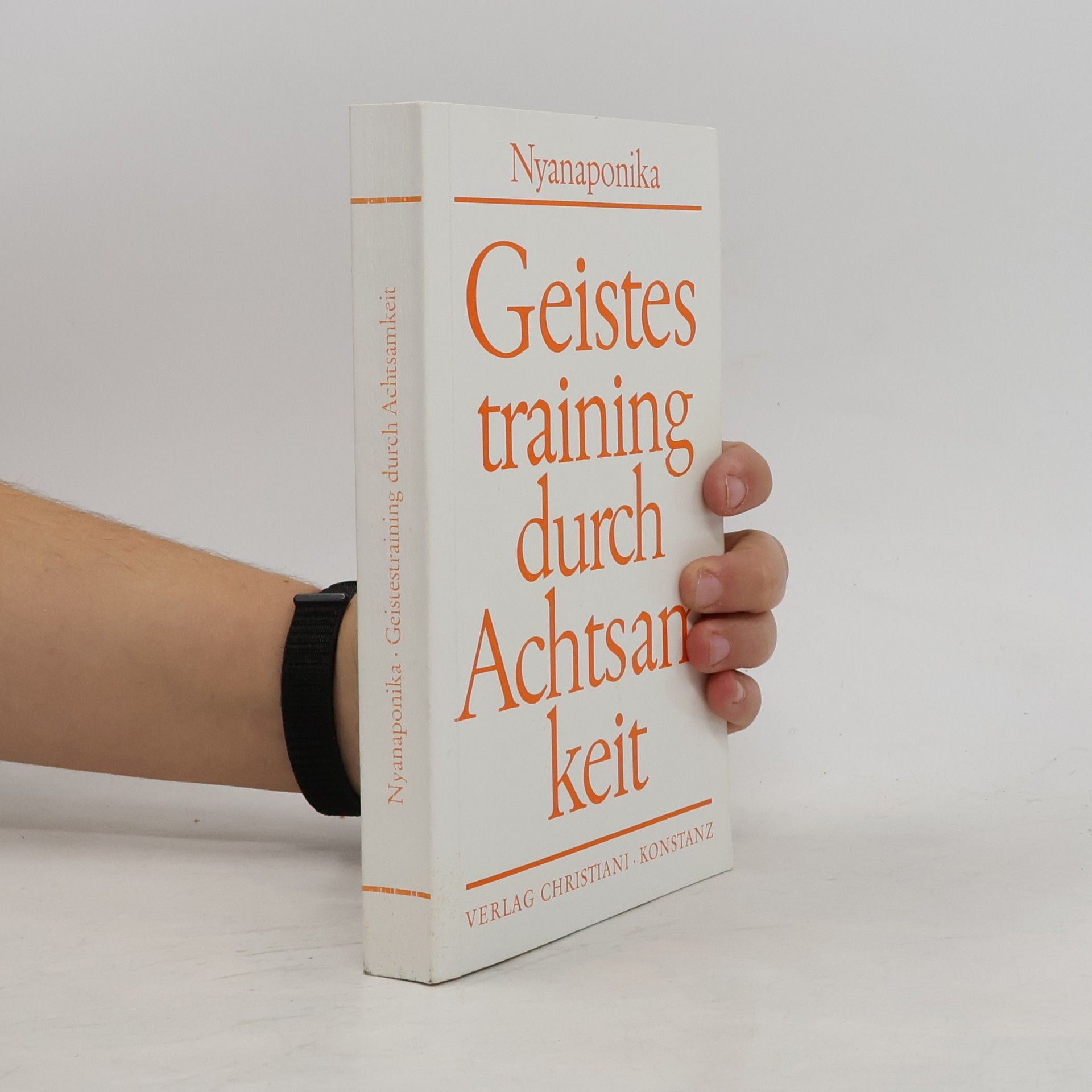 Nyanaponika Geistestraining durch Achtsamkeit