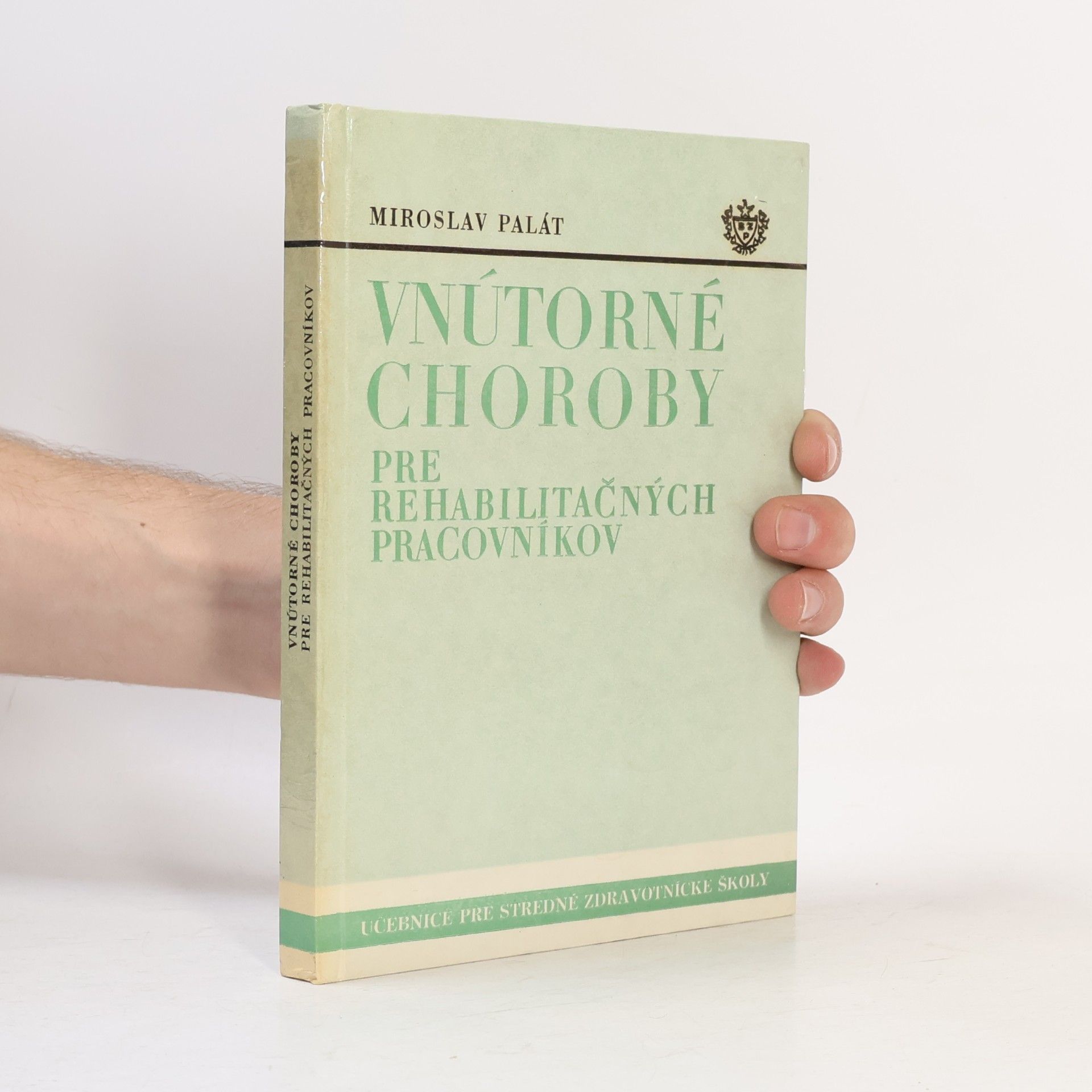 Miroslav Palát Vnútorné choroby pre rehabilitačných pracovníkov