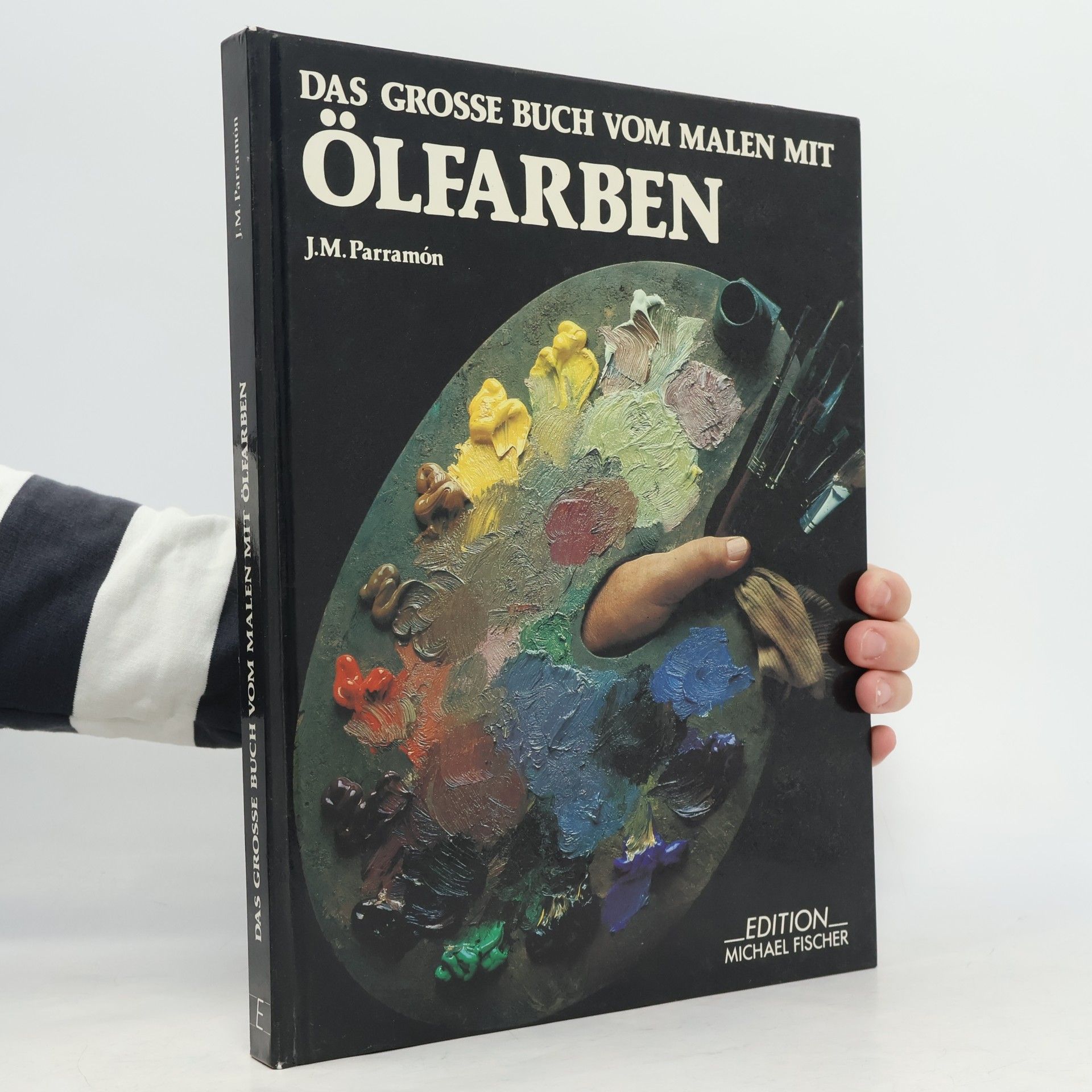 José María Parramón Das grosse Buch vom Malen mit Ölfarben