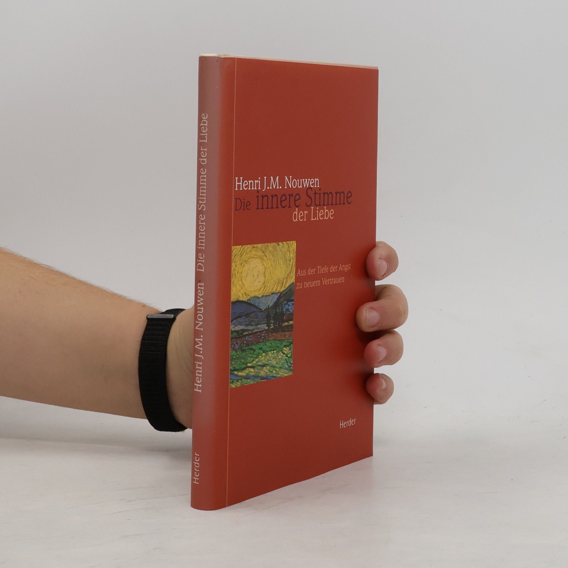 Henri J. M. Nouwen Die innere Stimme der Liebe