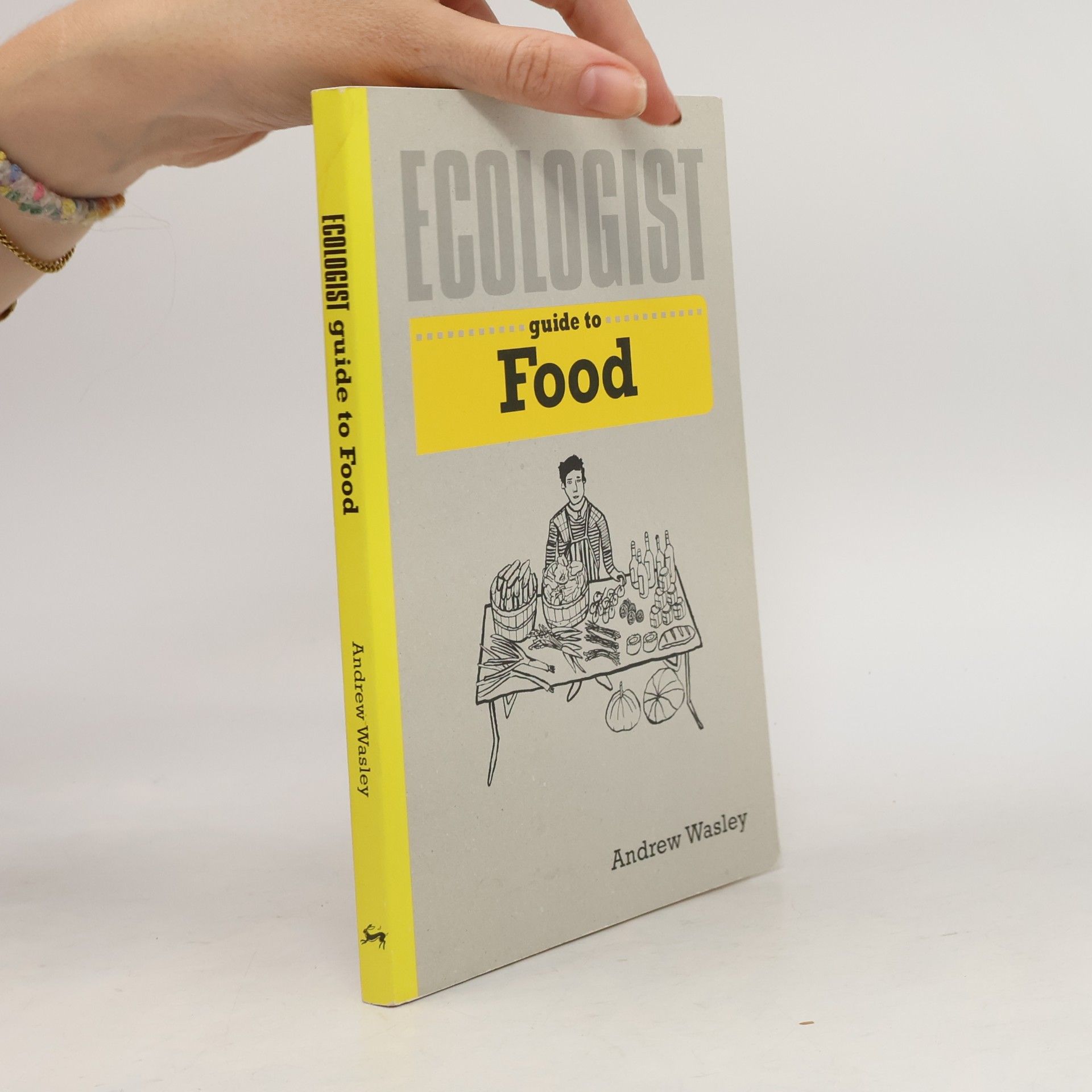 Andrew Wasley Ecologist Guide to Food