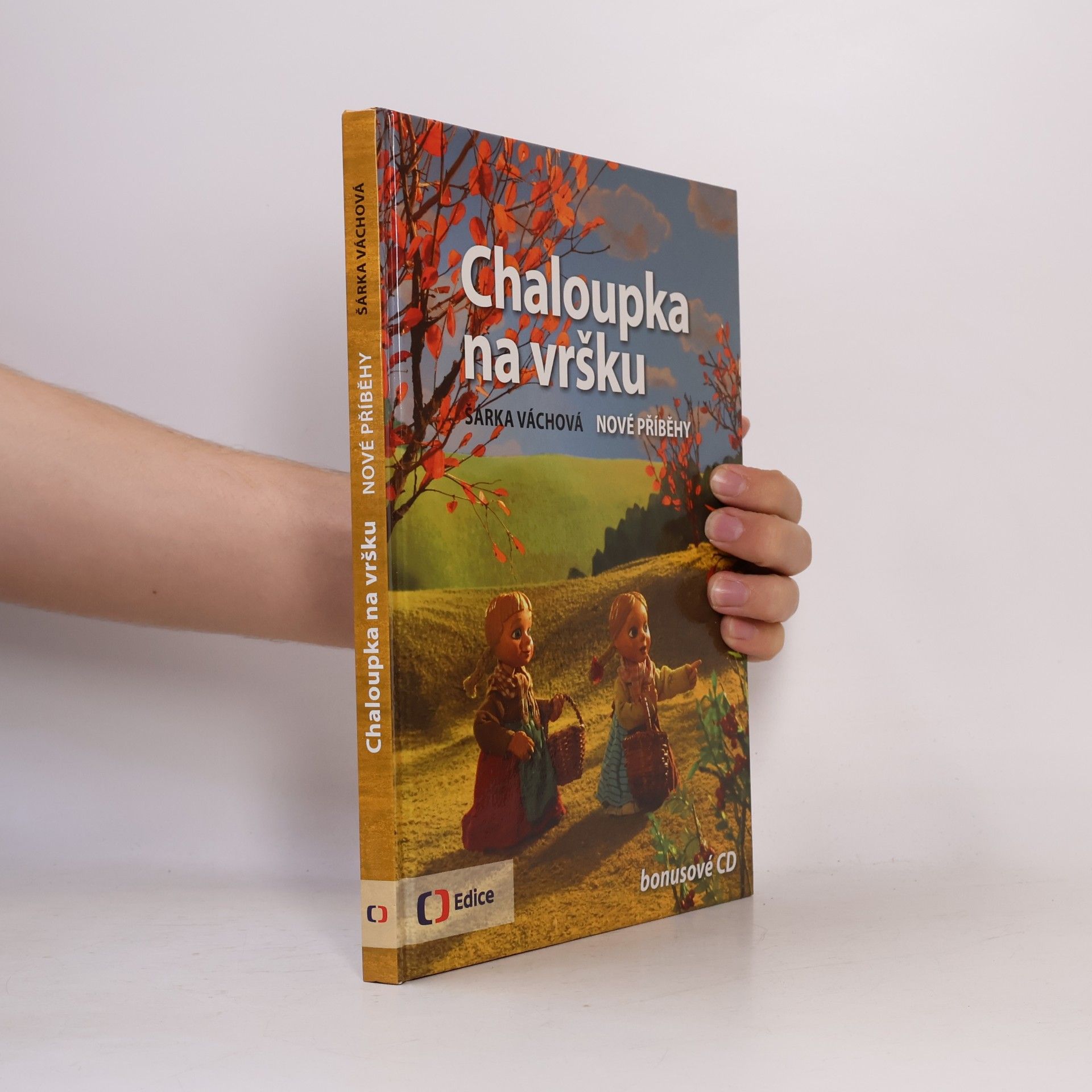 Šárka Váchová Chaloupka na vršku. Nové příběhy