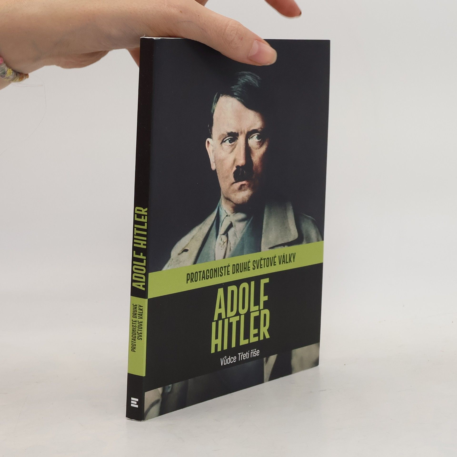 Collectif d'auteurs Protagonisté druhé světové války. Adolf Hitler