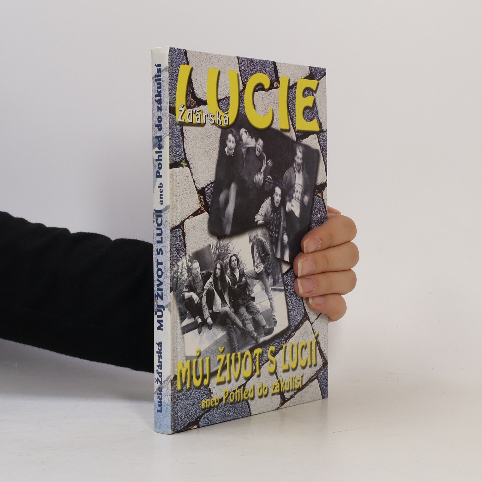 Žďárská Lucie Můj život s Lucií aneb Pohled do zákulisí
