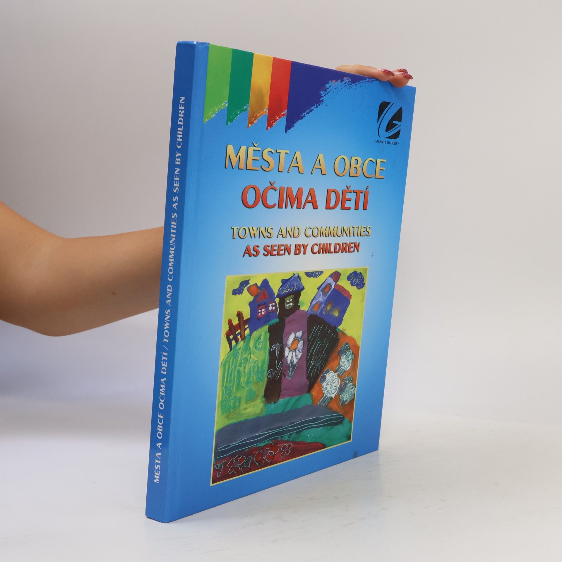 Města a obce očima dětí = Towns and communities as seen by children = Städte und Gemeinden mit Kinderaugen