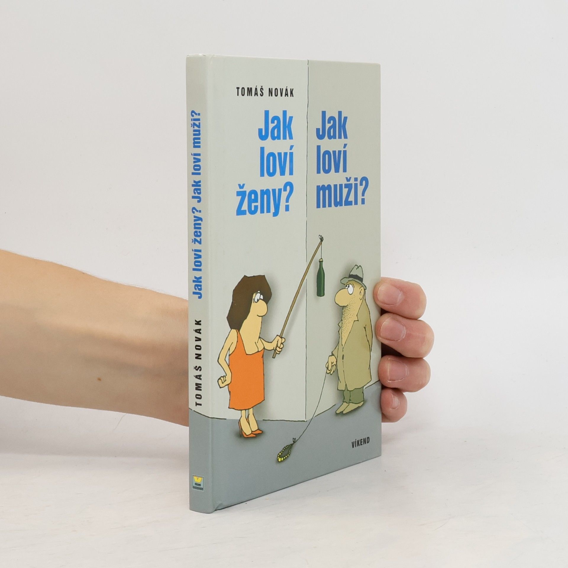 Tomáš Novák Jak loví ženy? Jak loví muži?