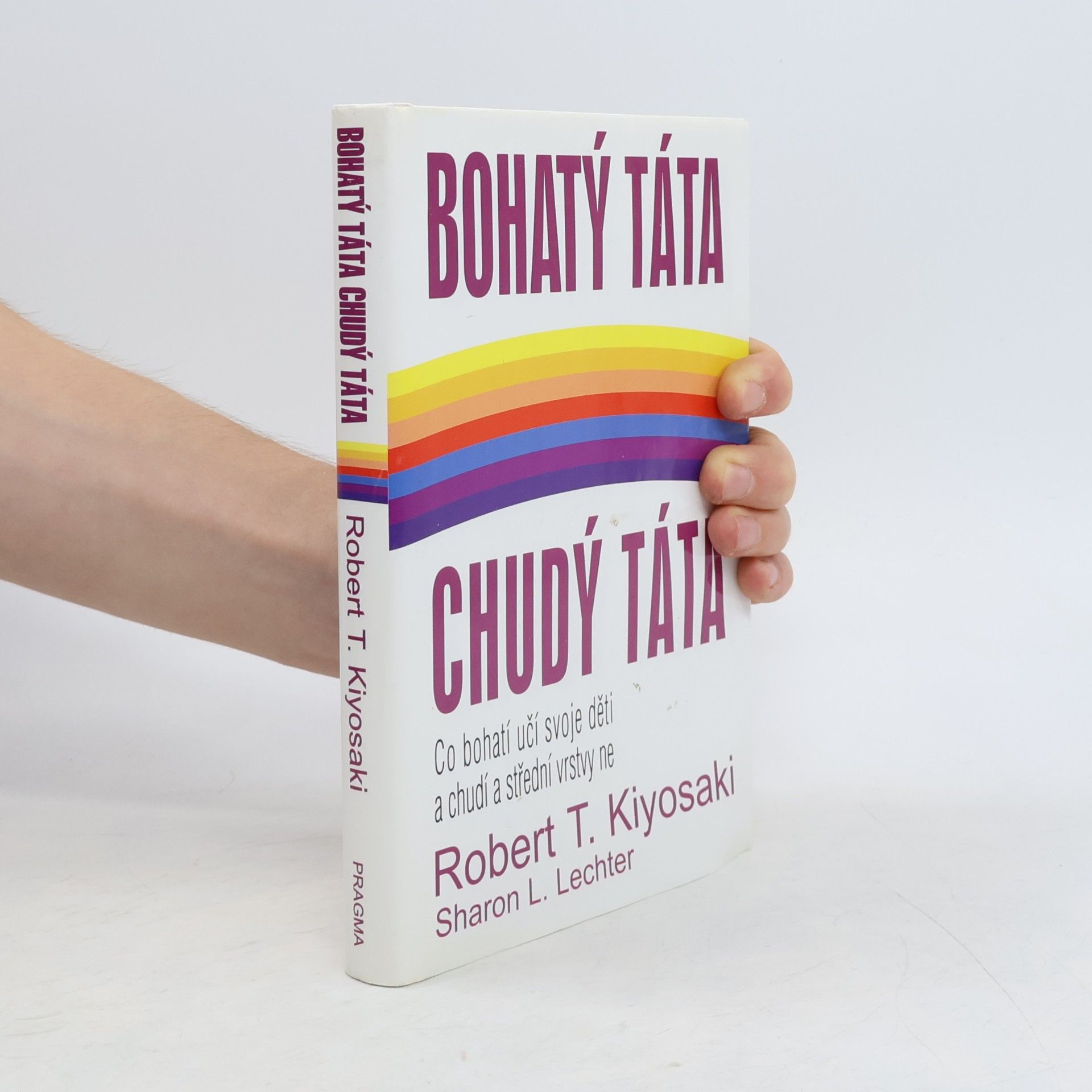 Robert Kiyosaki Bohatý táta, chudý táta