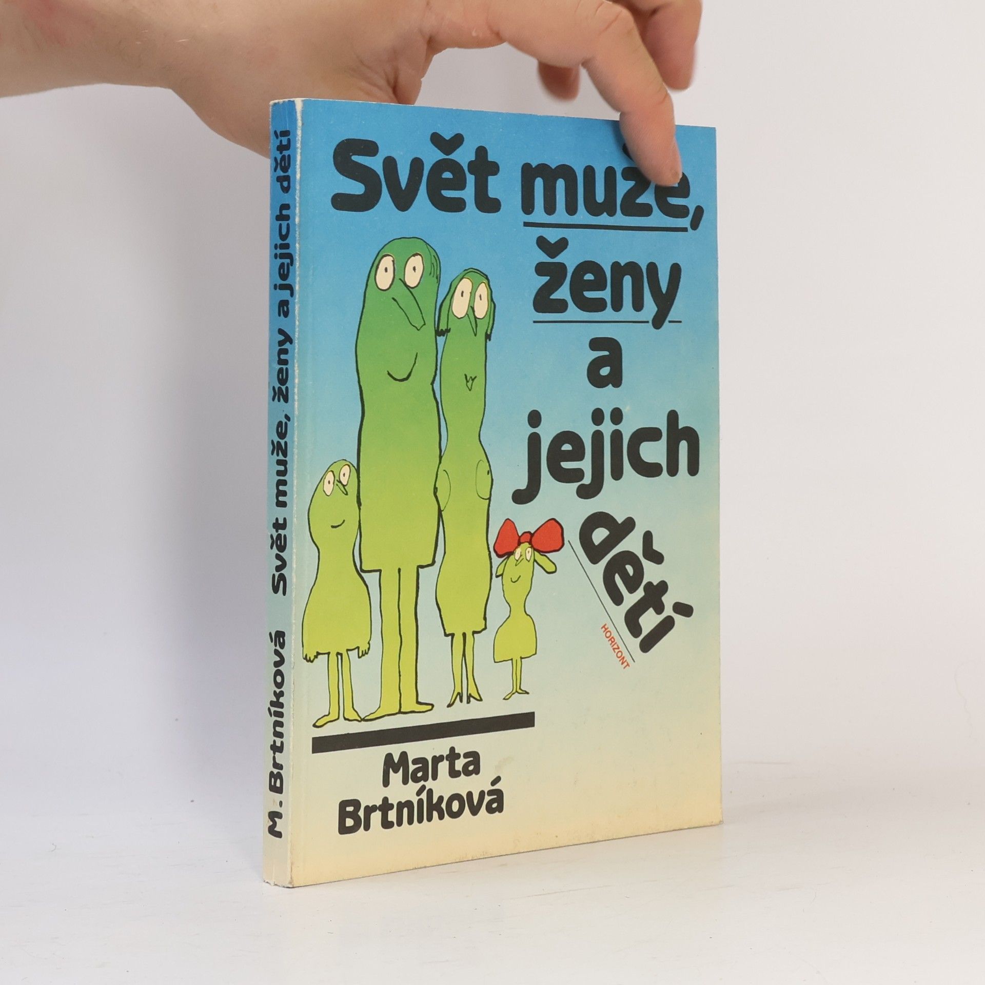 Marta Brtníková Svět muže, ženy a jejich dětí