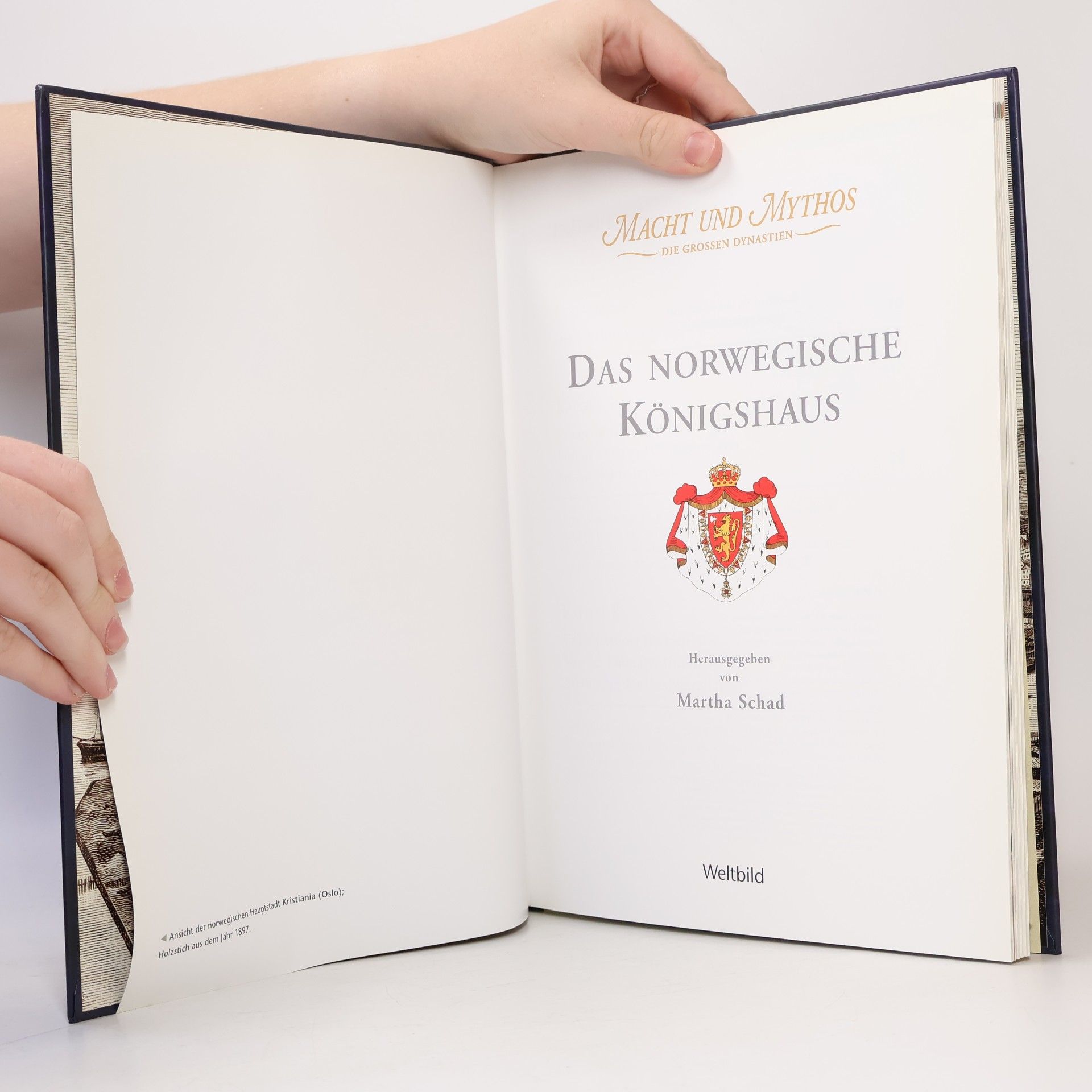 Marta Schad Macht und Mythos. Die grossen Dynastien. Das norwegische Königshaus