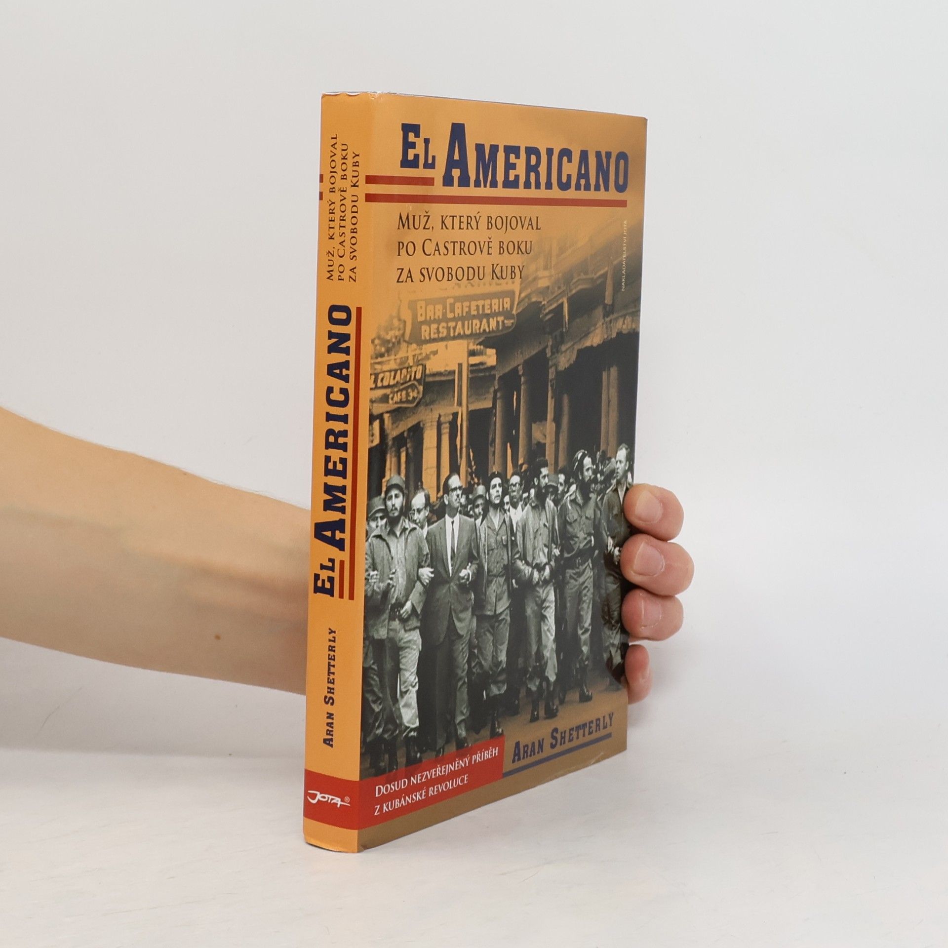 Aran Shetterly El Americano: Muž, který bojoval po Castrově boku za svobodu Kuby