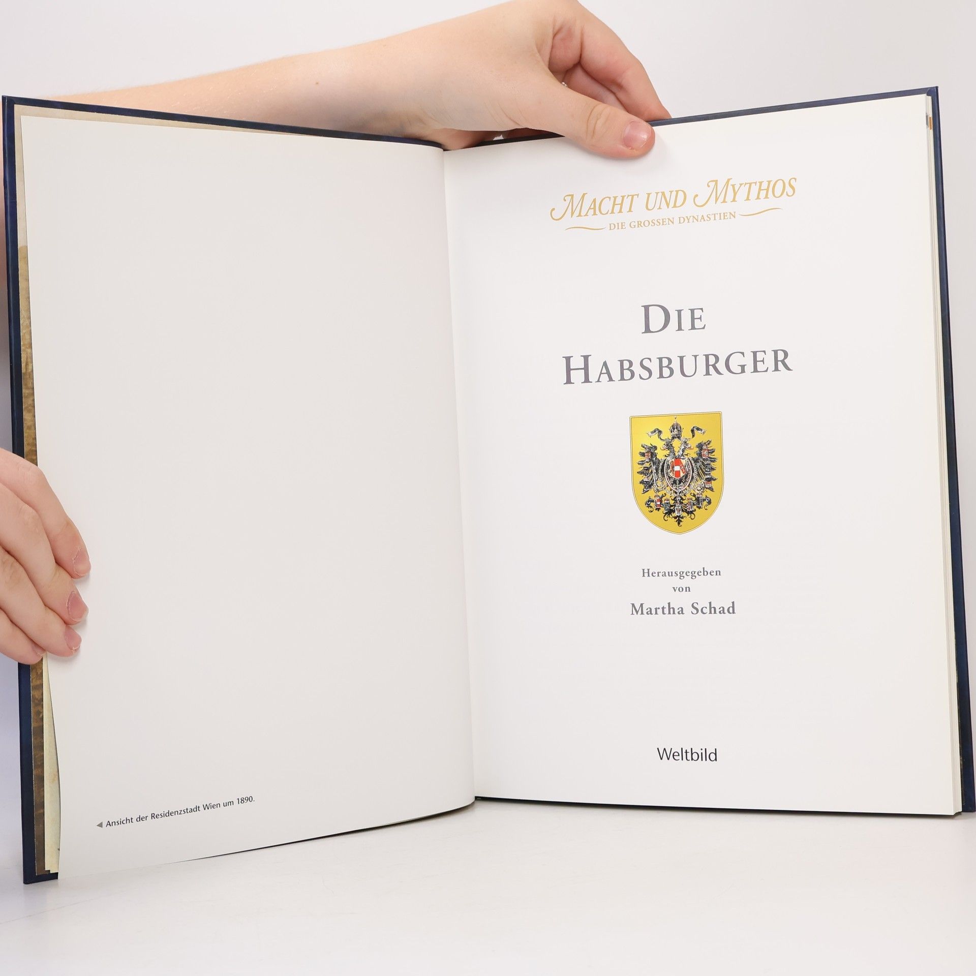 Martha Schad Macht und Mythos. Die Grossen Dynastie. Die Habsburger
