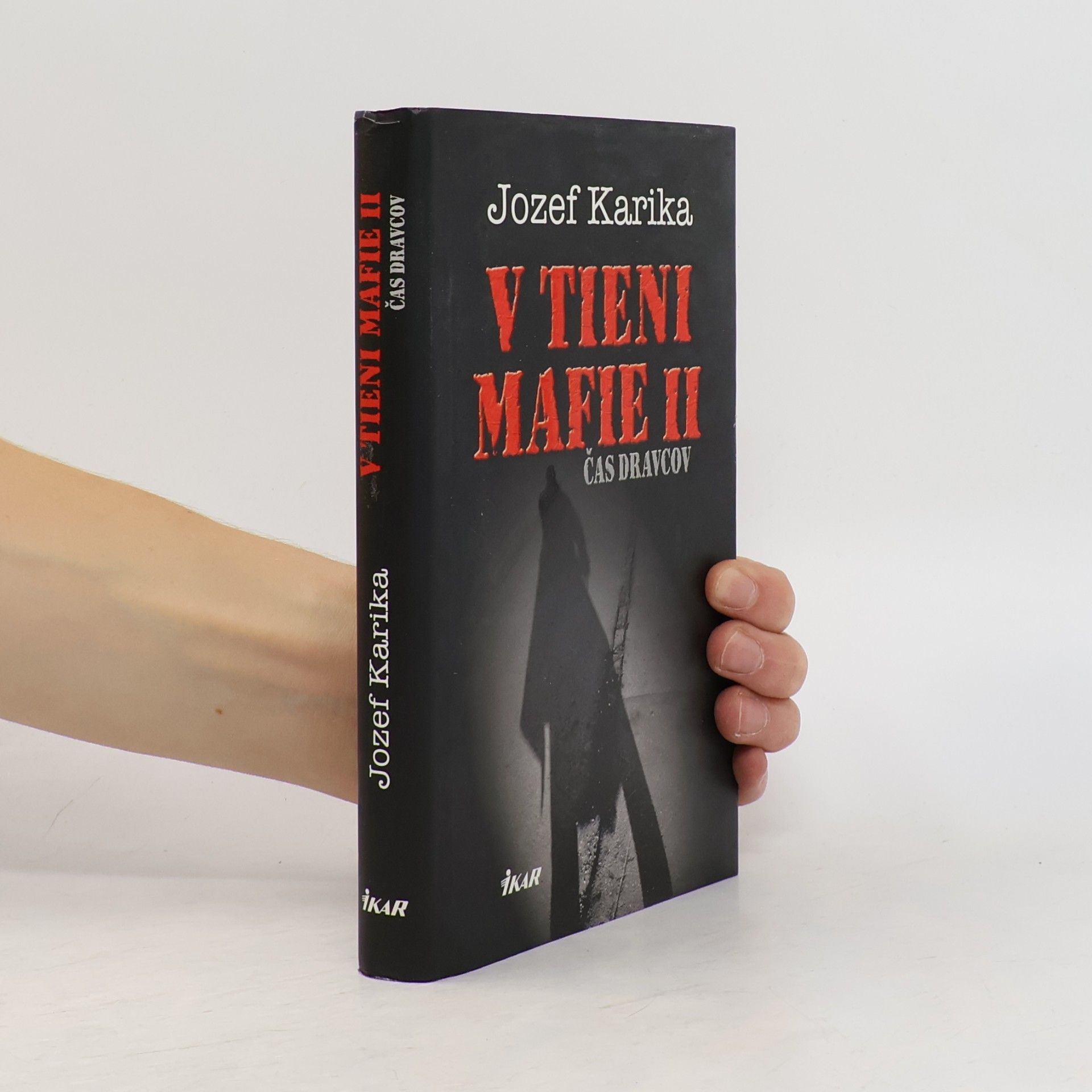 Jozef Karika V tieni mafie II - Čas dravcov