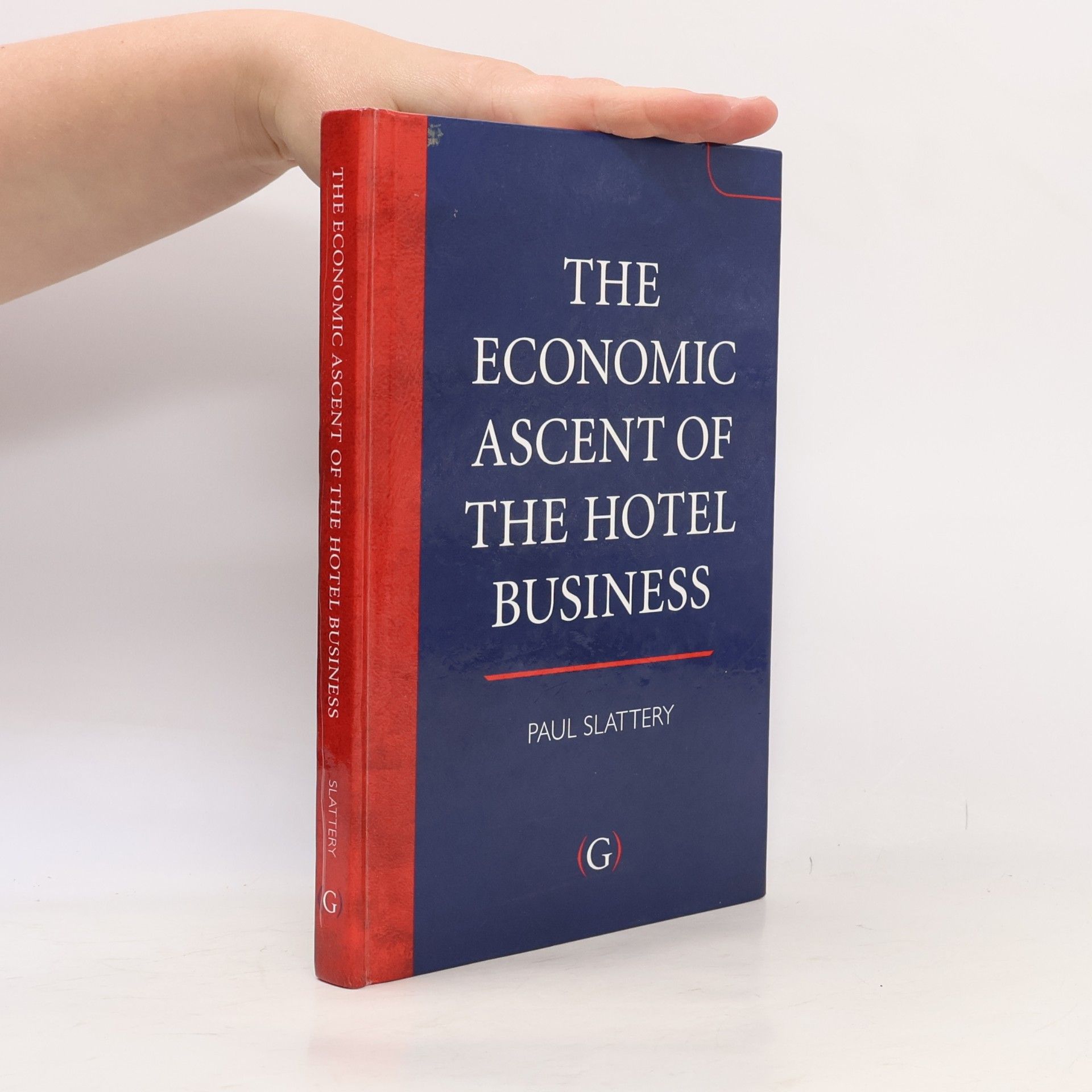 Paul Slattery The Economic Ascent of the Hotel Business