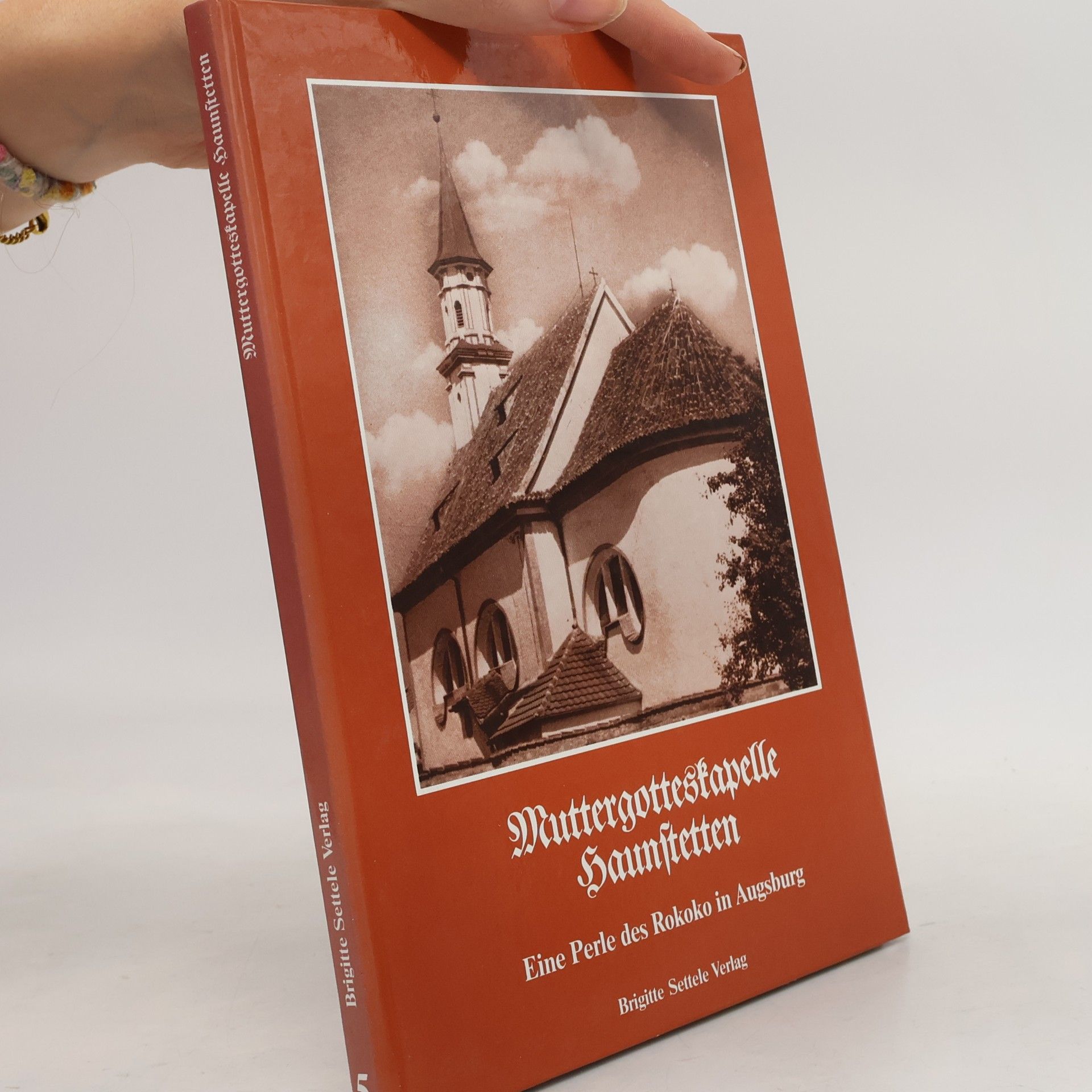 Autorenkollektiv Muttergotteskapelle Haunstetten. Eine Perle des Rokoko in Augsburg