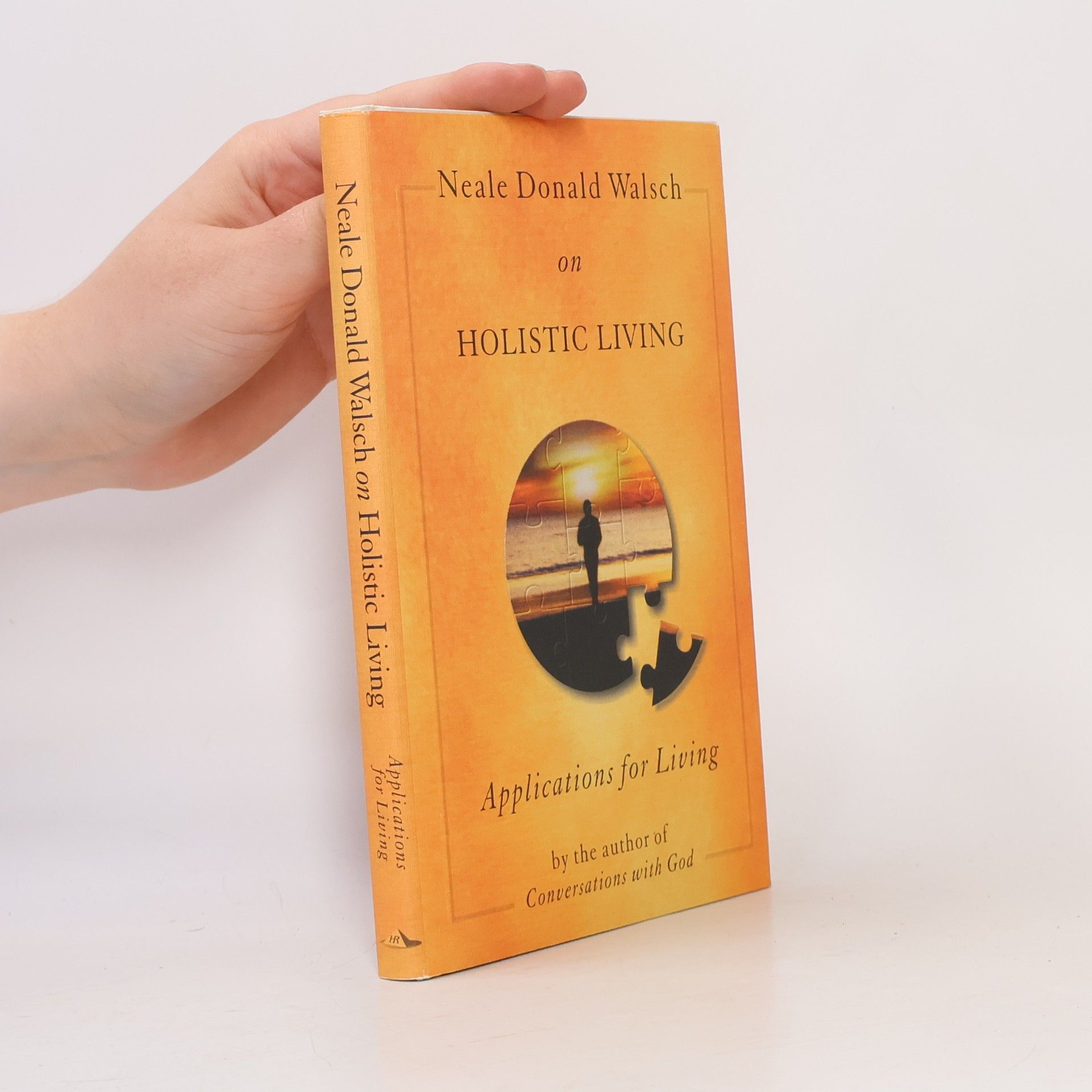 Neale Donald Walsch Neale Donald Walsch on Holistic Living