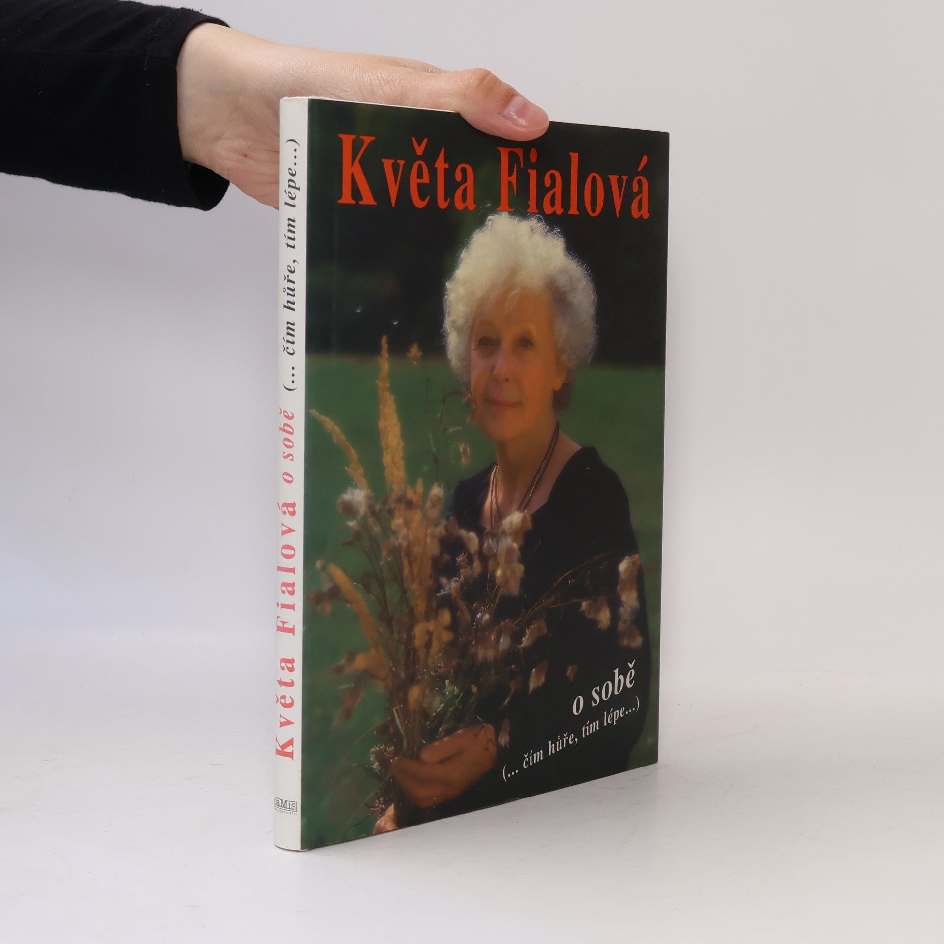 Květa Fialová o sobě. Čím hůře, tím lépe